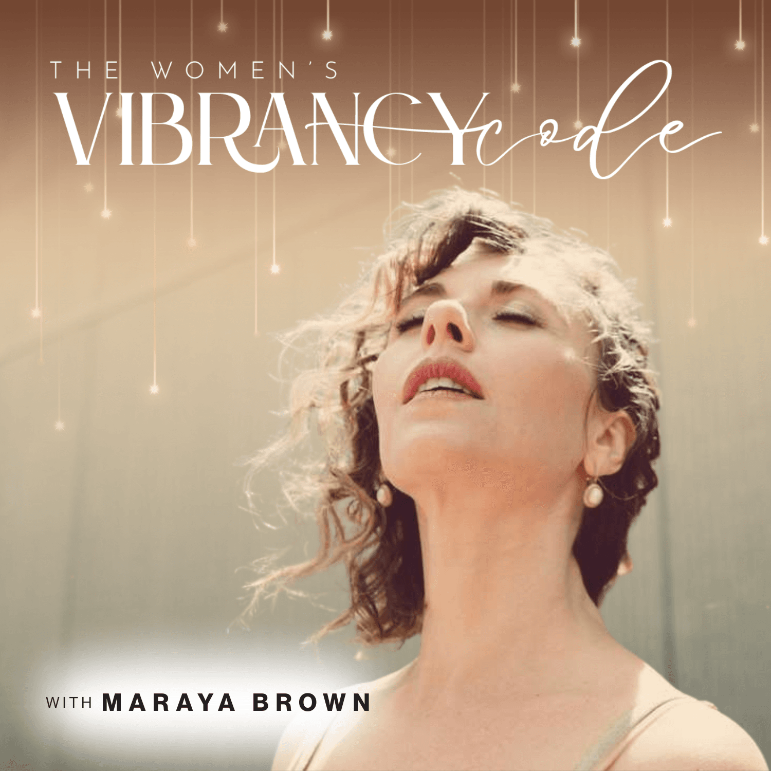 The Women's Vibrancy Code: Women's Health And Wellness w/ Maraya Brown podcast artwork
