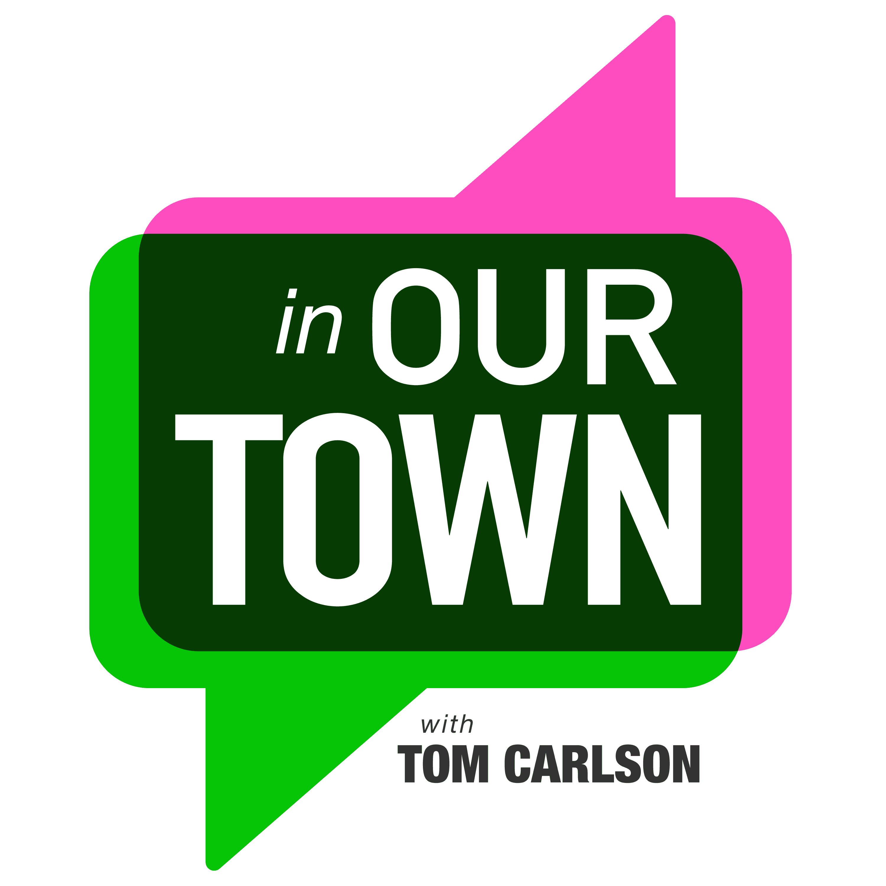 In Our Town with Tom Carlson podcast artwork