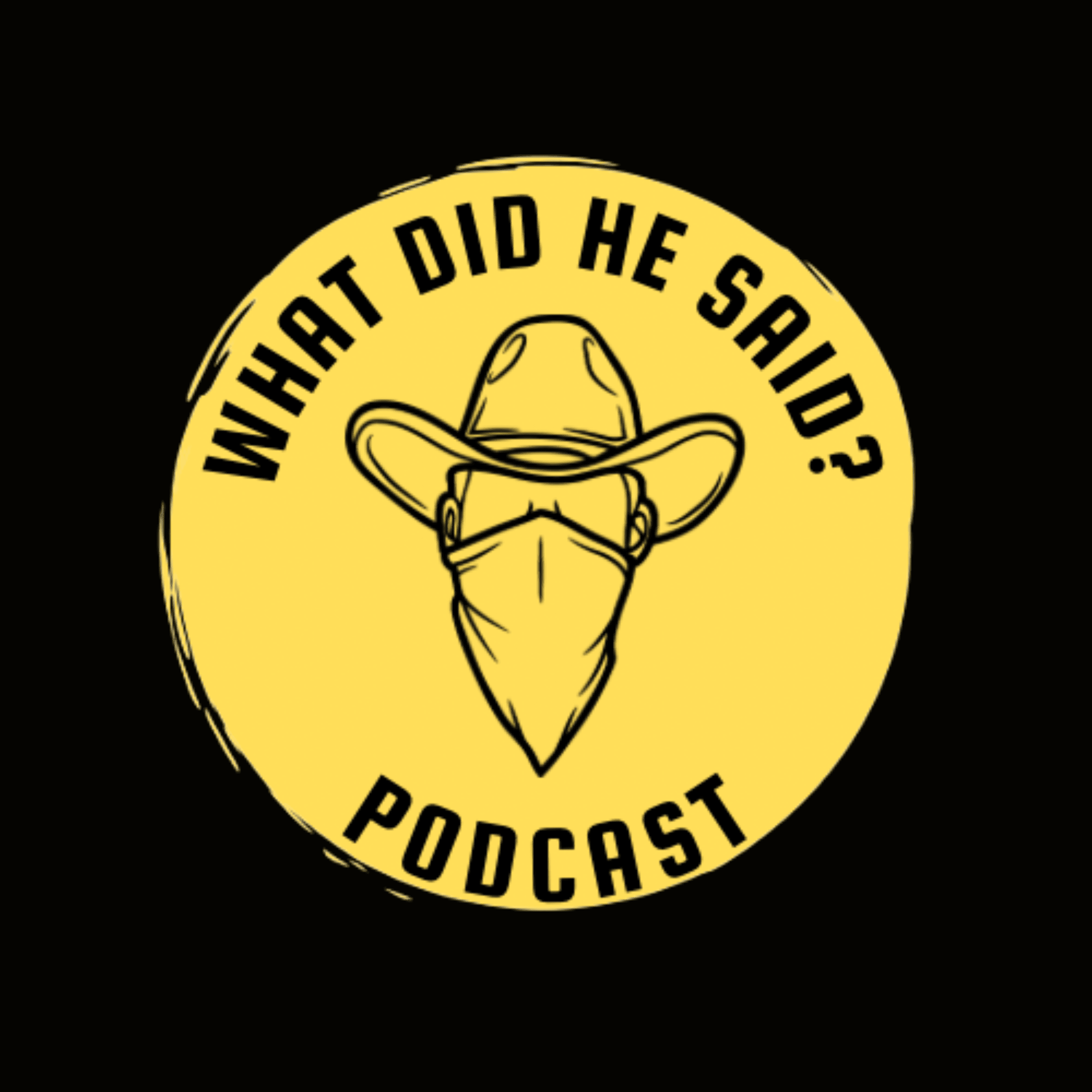 What Did He Said? podcast artwork