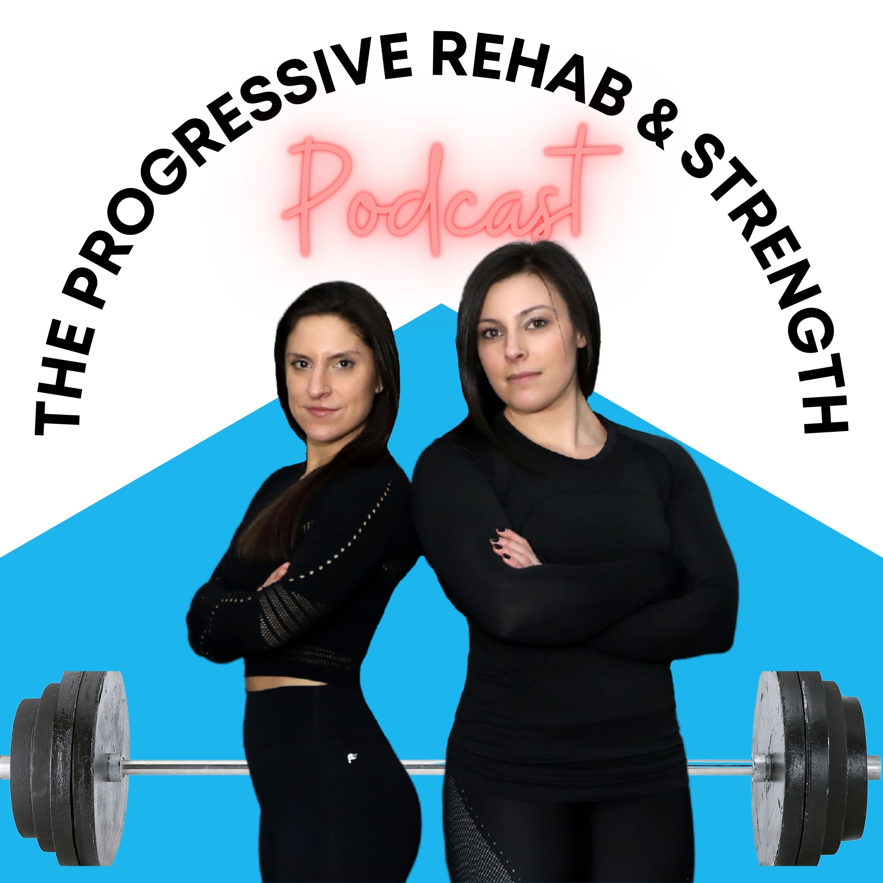 Progressive Rehab & Strength podcast artwork