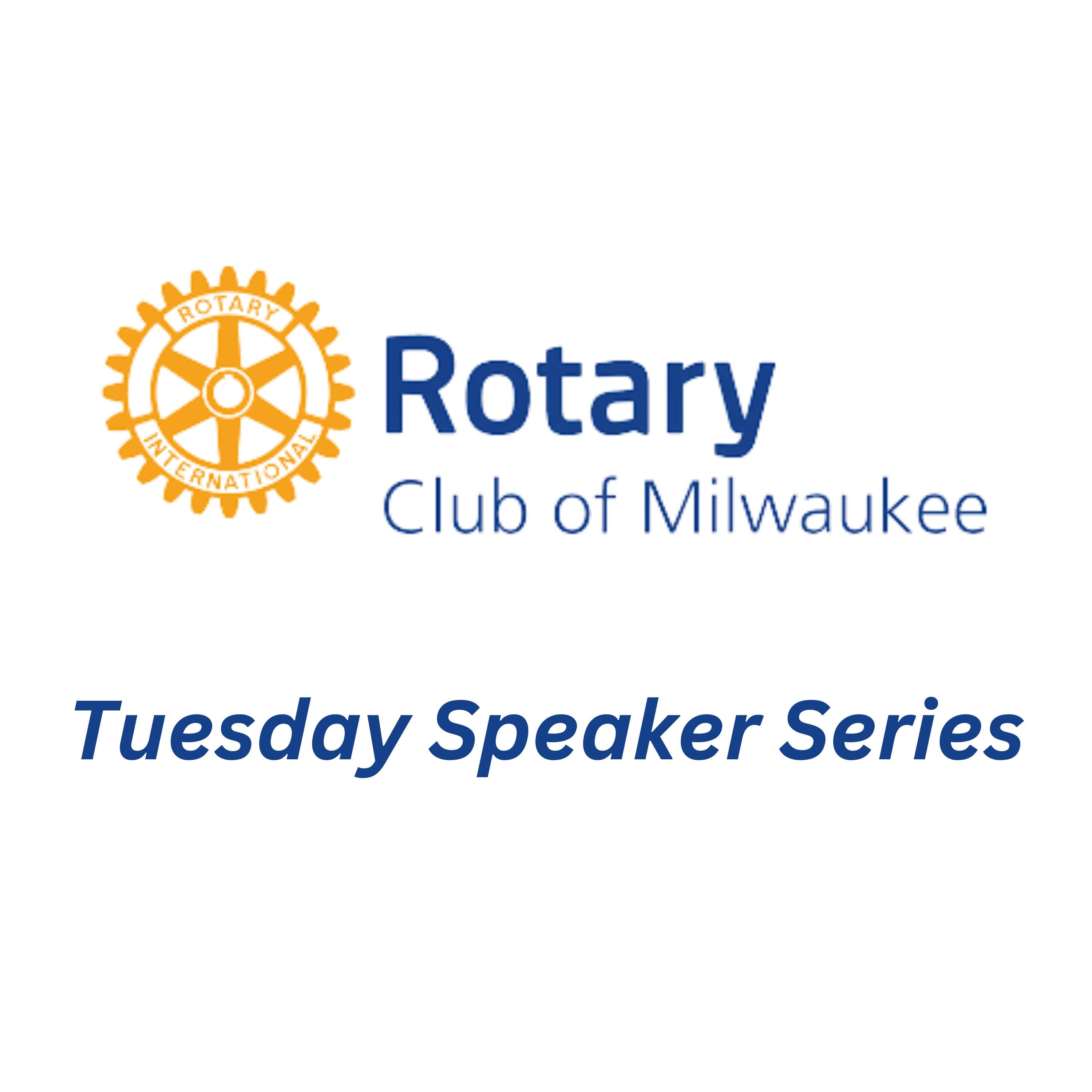 Rotary Club of Milwaukee Tuesday Speaker Series podcast artwork