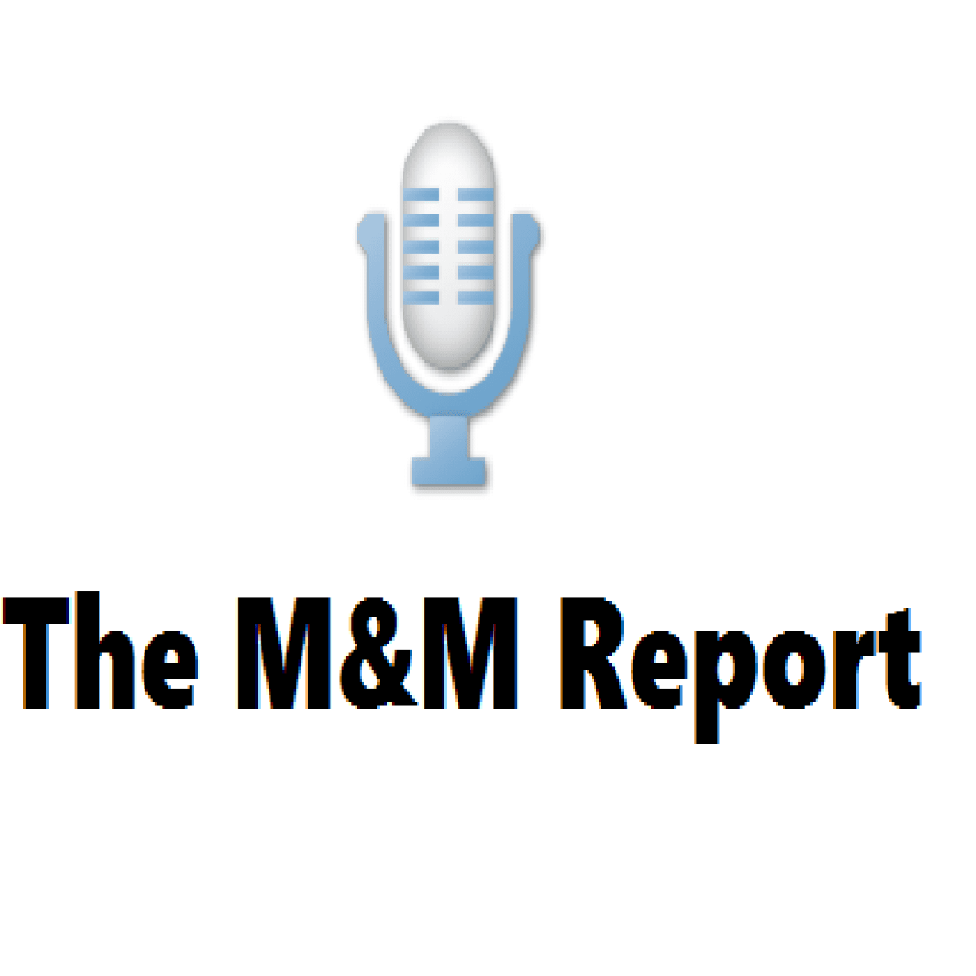 The M&M Report podcast artwork