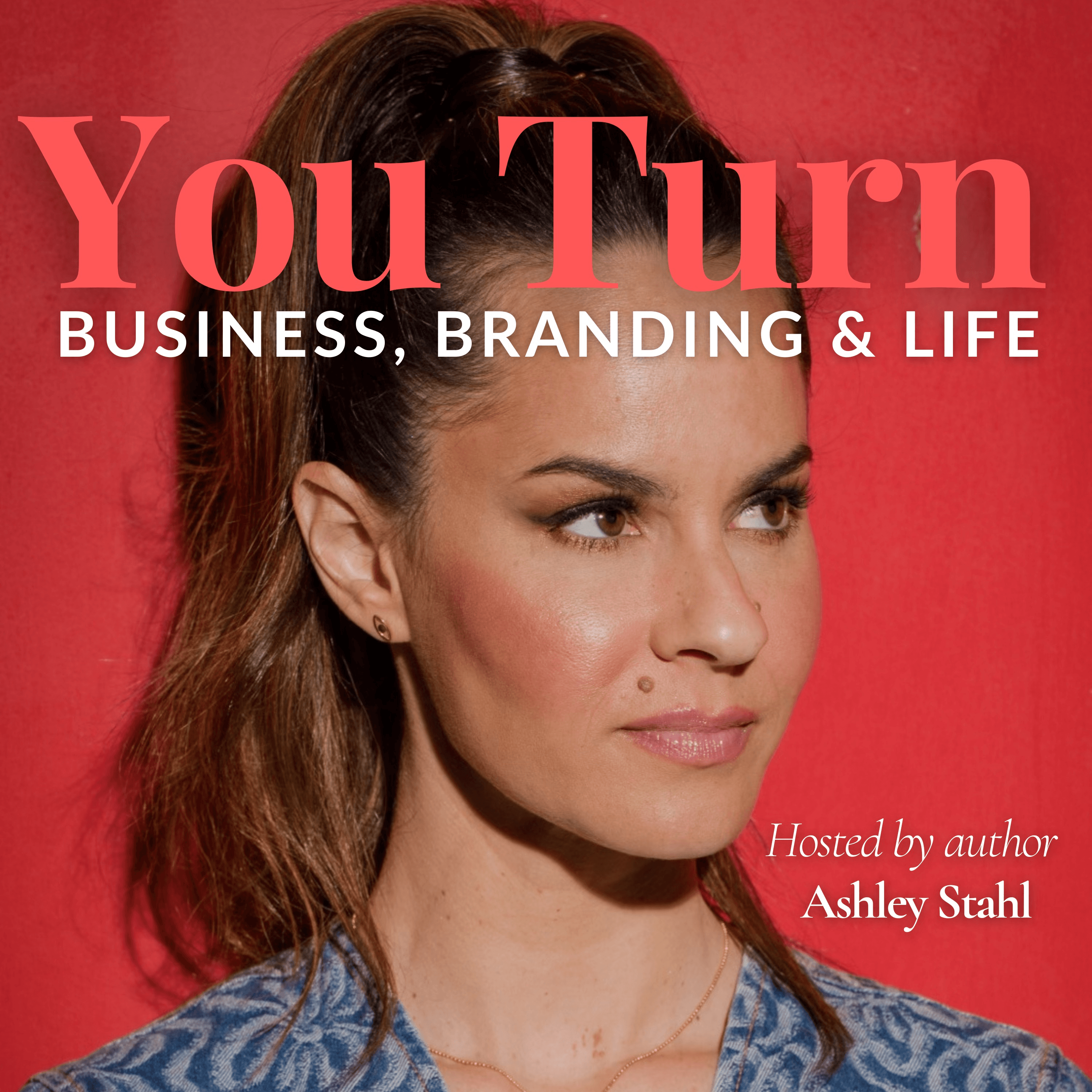You Turn Podcast w/ Ashley Stahl podcast artwork