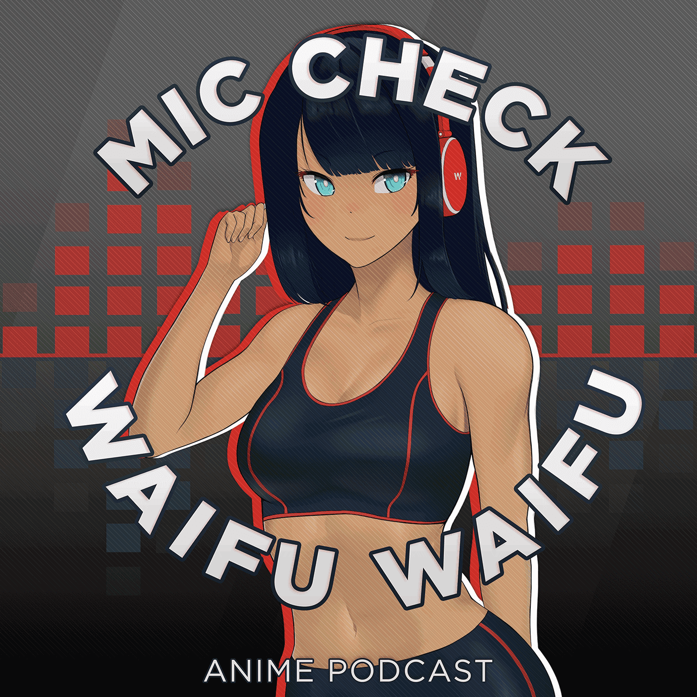 Mic Check, Waifu, Waifu! podcast artwork