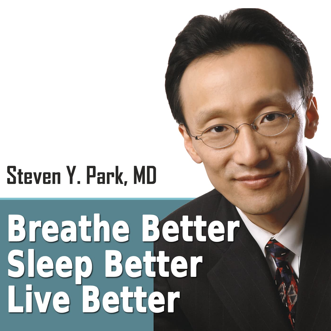Breathe Better Sleep Better Live Better Podcast podcast artwork