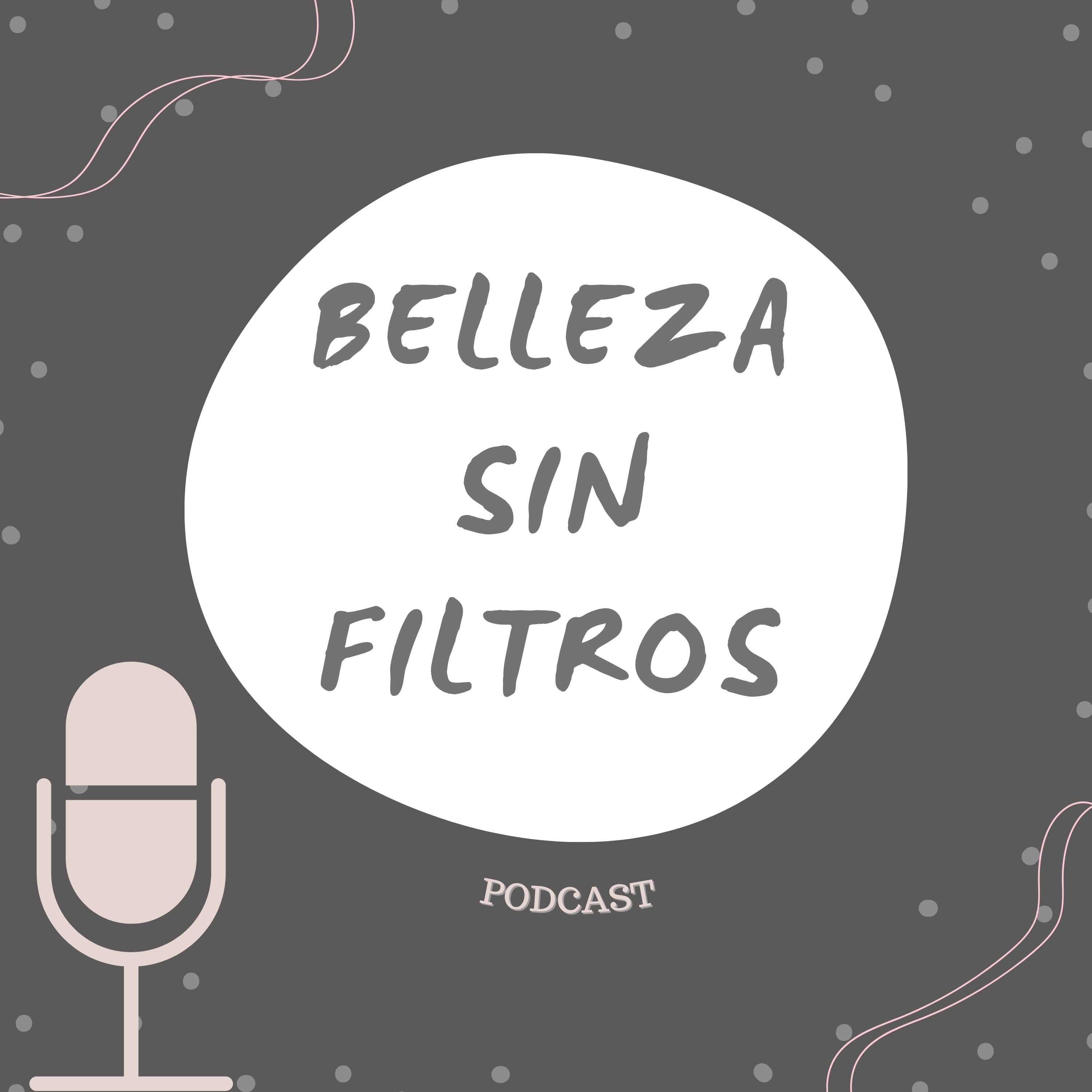 Belleza sin filtros Podcast podcast artwork
