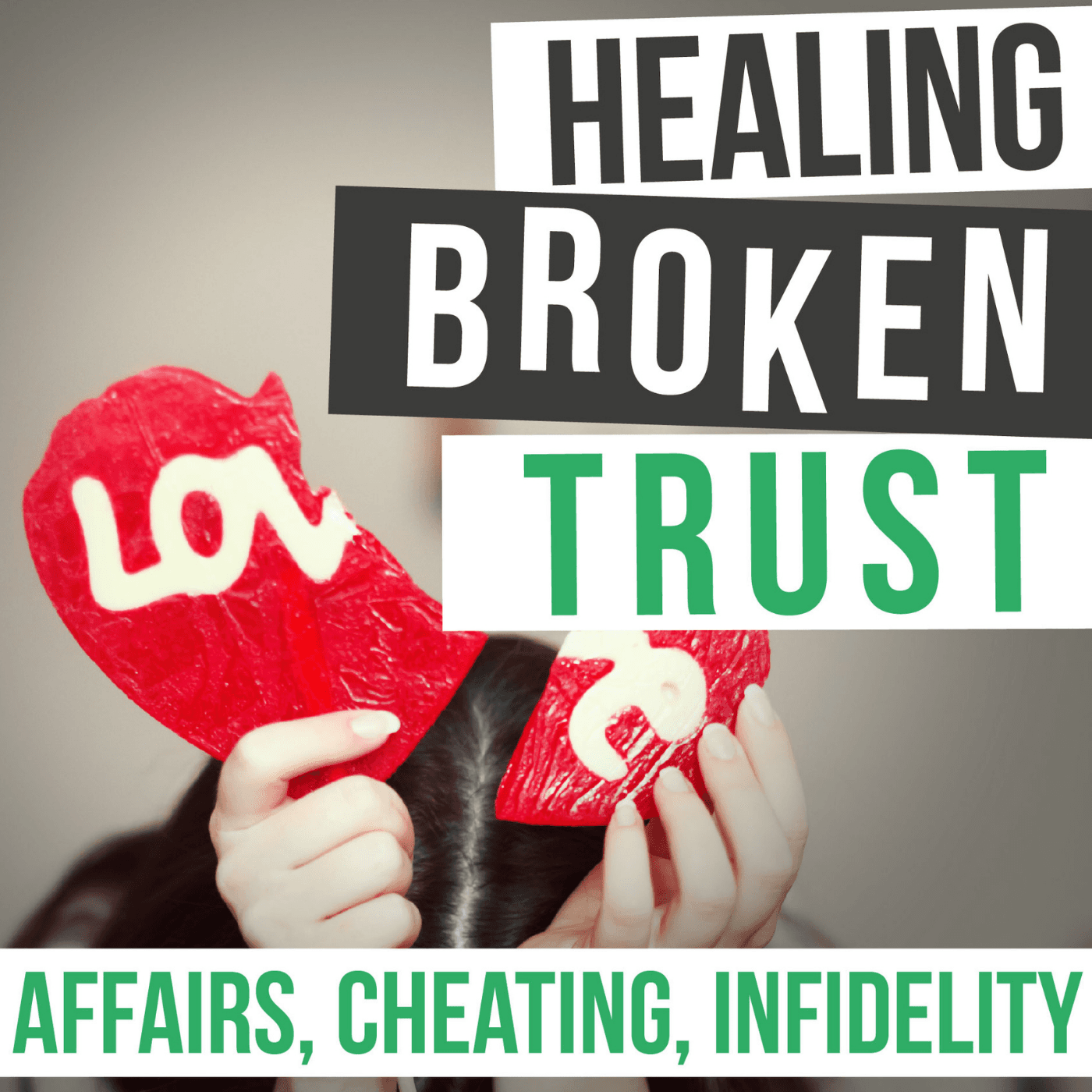 Healing Broken Trust In Your Marriage After Infidelity podcast artwork
