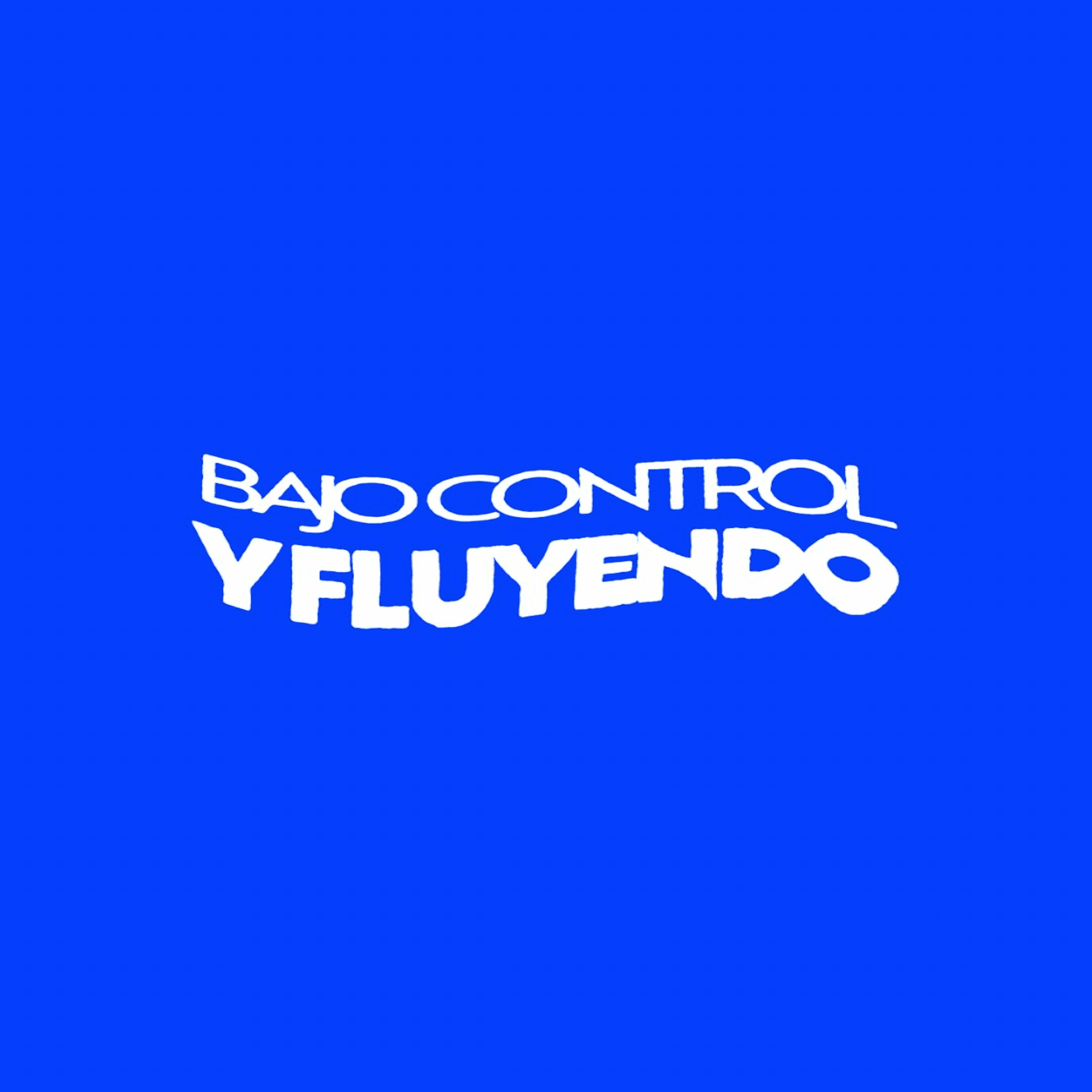 Bajo Control Y Fluyendo podcast artwork