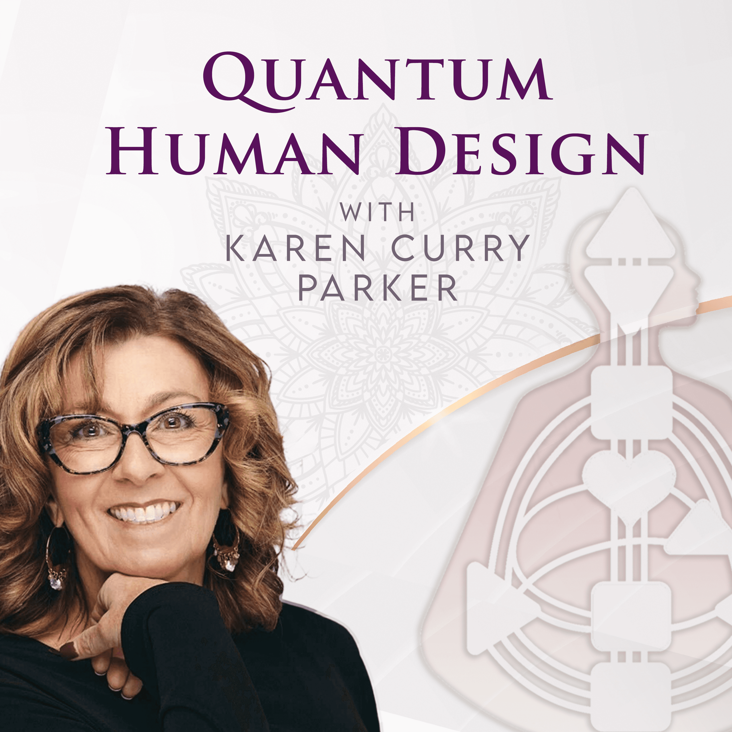 Quantum Human Design with Karen Curry Parker podcast artwork