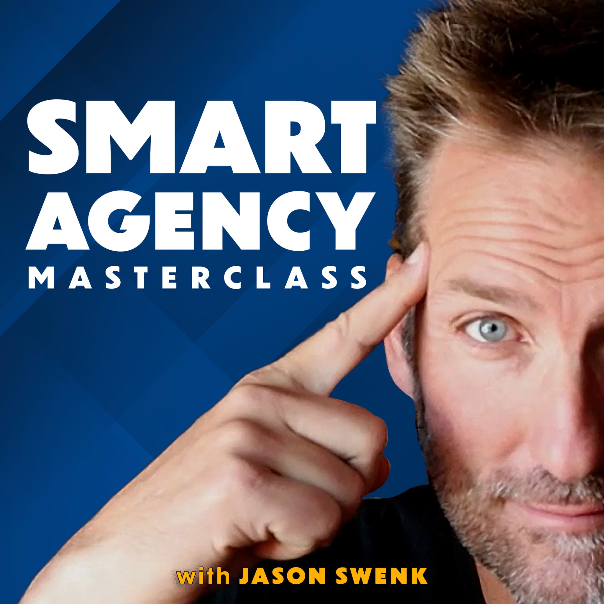 Smart Agency Masterclass with Jason Swenk: Podcast for Digital Marketing Agencies podcast artwork
