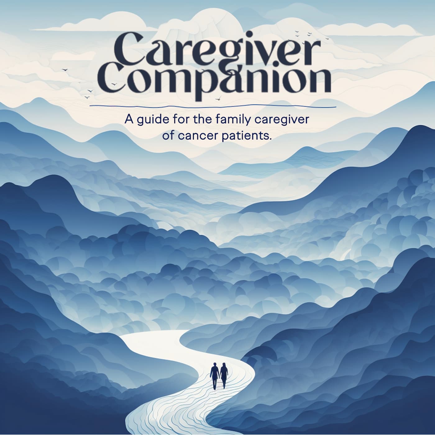 Caregiver Companion-A Guide for the Family Caregiver of Cancer Patients podcast artwork