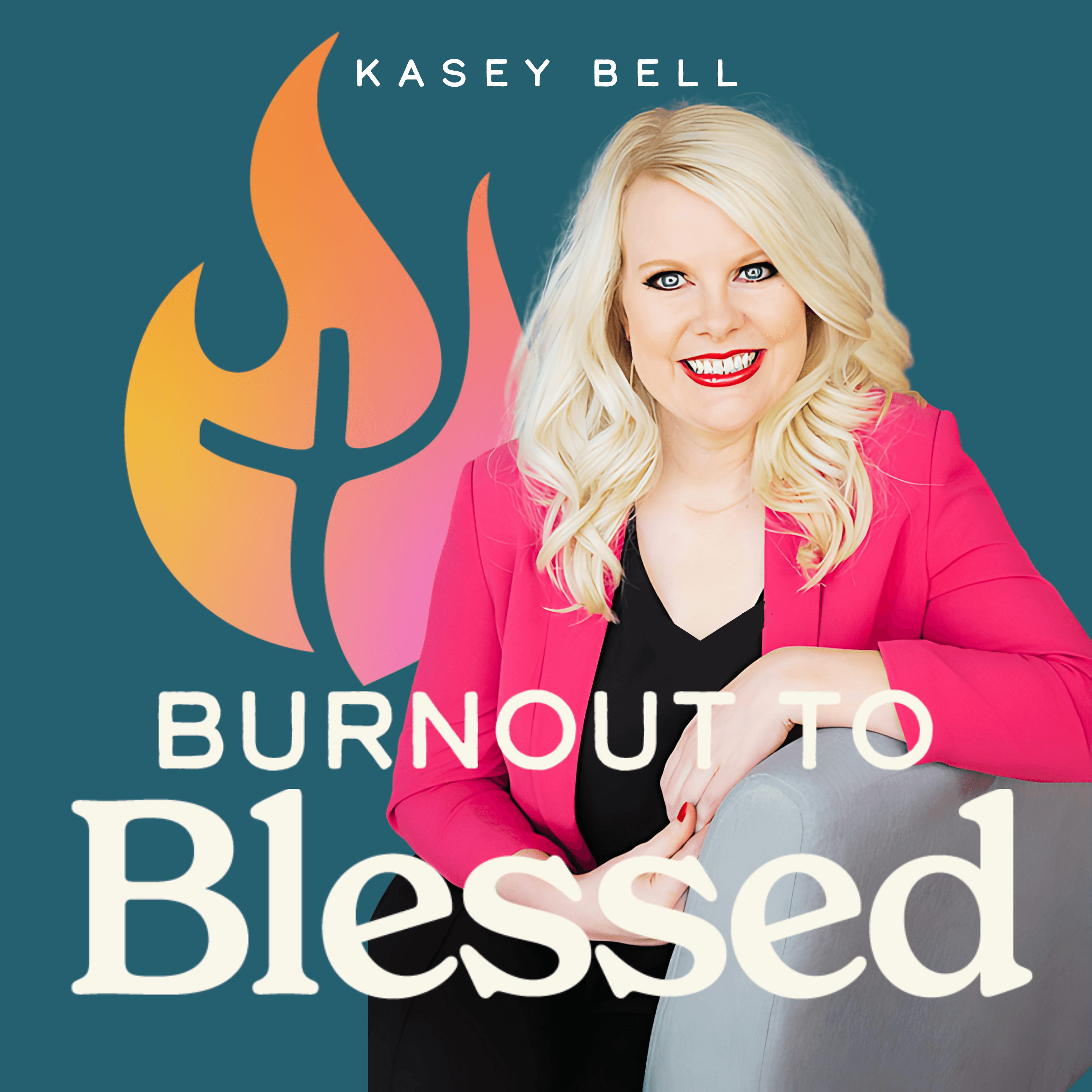 Burnout to Blessed with Kasey Bell: Escape Burnout and Discover Your Calling podcast artwork