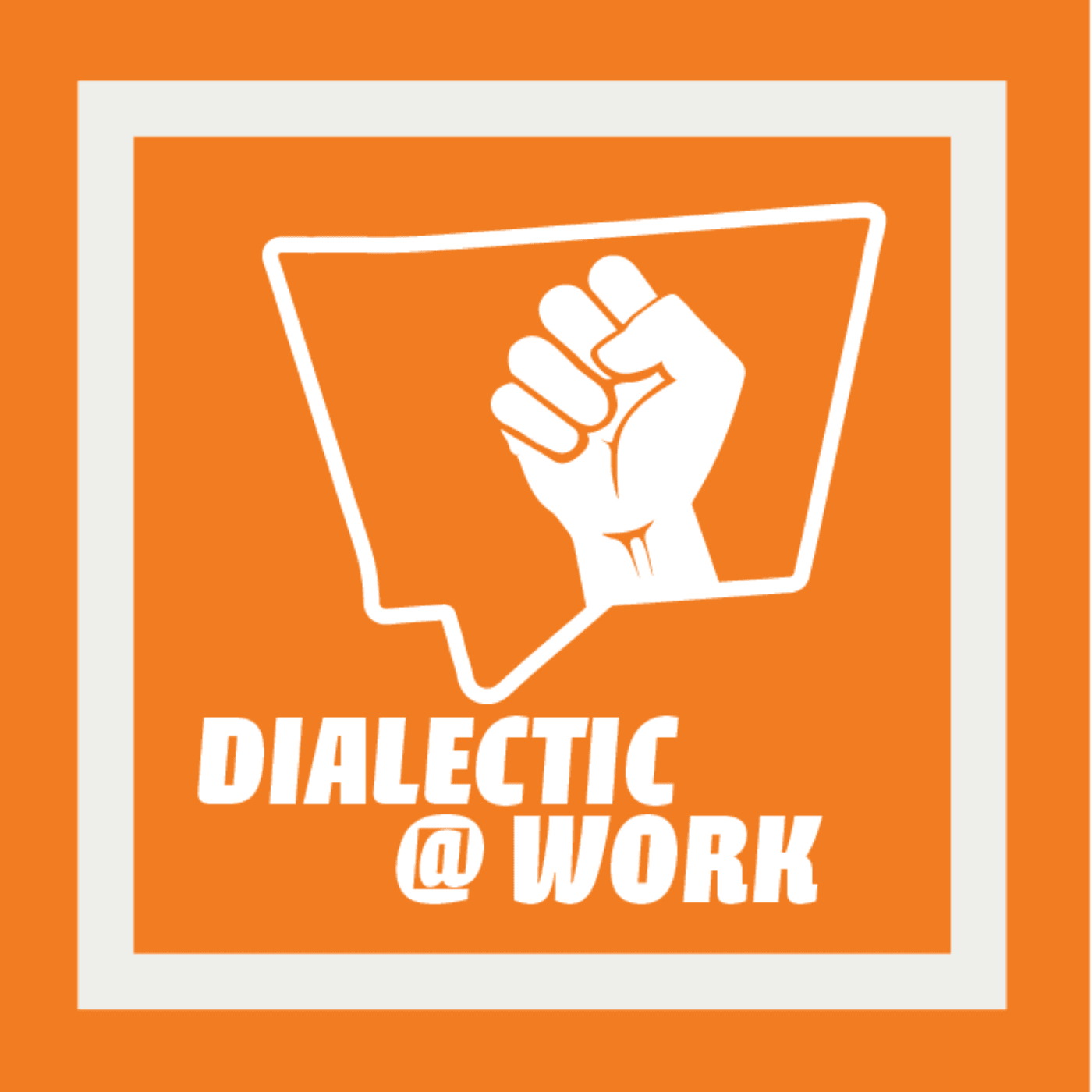 The Dialectic At Work podcast artwork