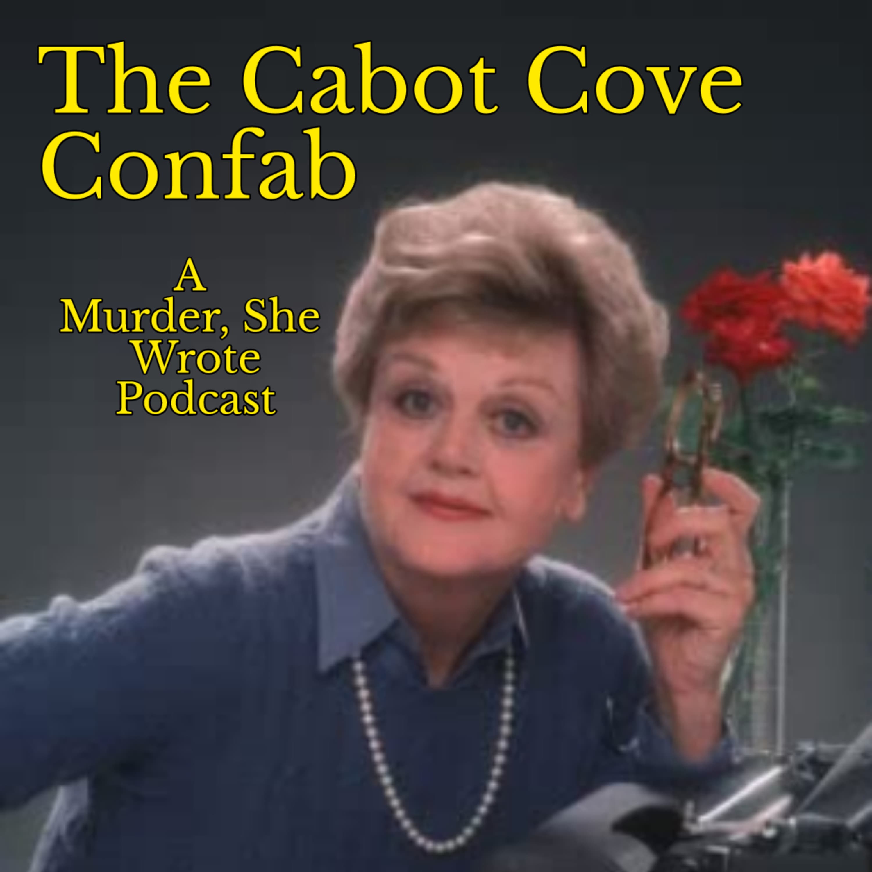 The Cabot Cove Confab: A Murder, She Wrote Podcast podcast artwork