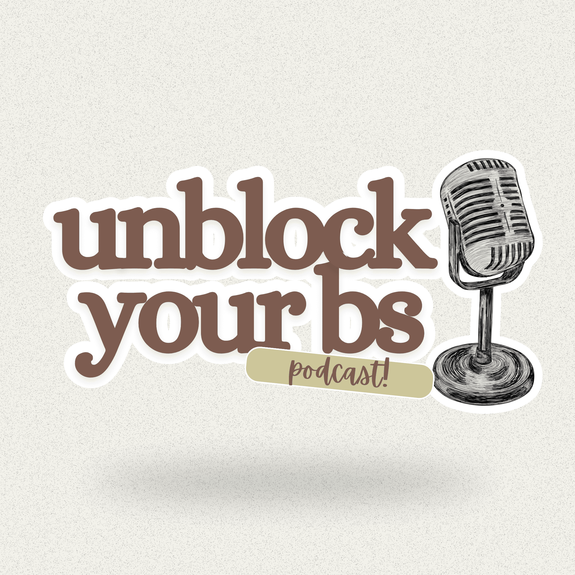 Unblock Your BS podcast artwork