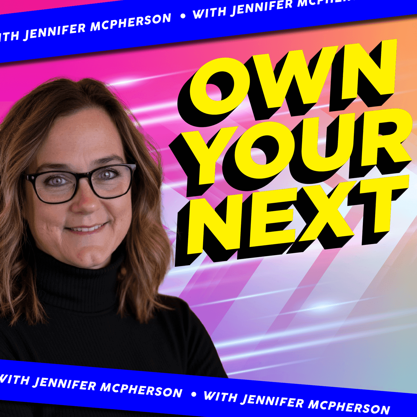 Own Your Next: Bold Moves in Business & Life podcast artwork