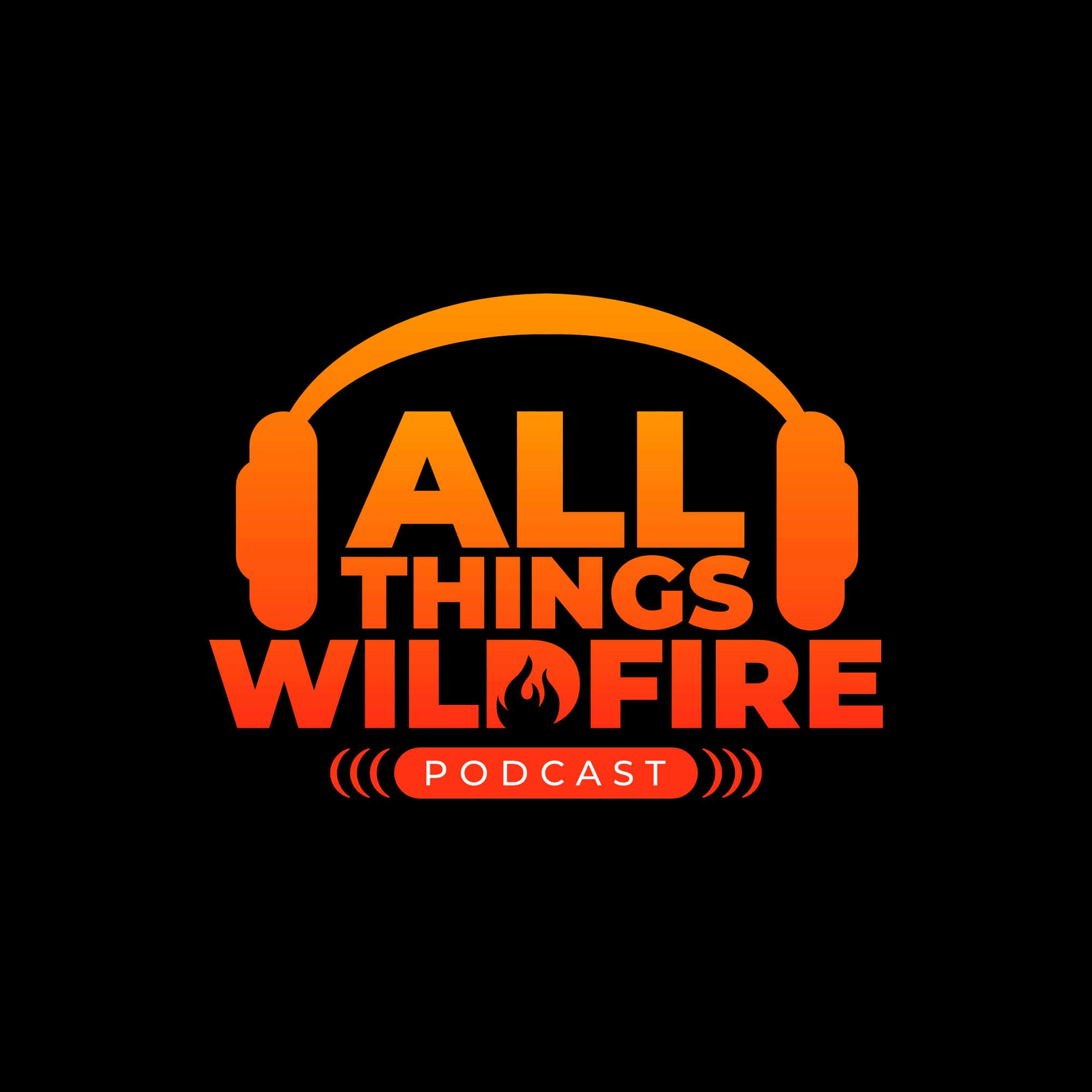 All Things Wildfire Podcast podcast artwork