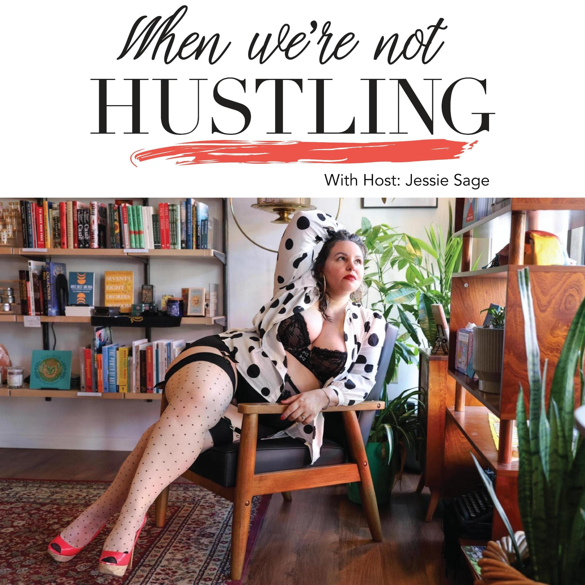 When We're Not Hustling: Sex Workers Talking About Everything But podcast artwork