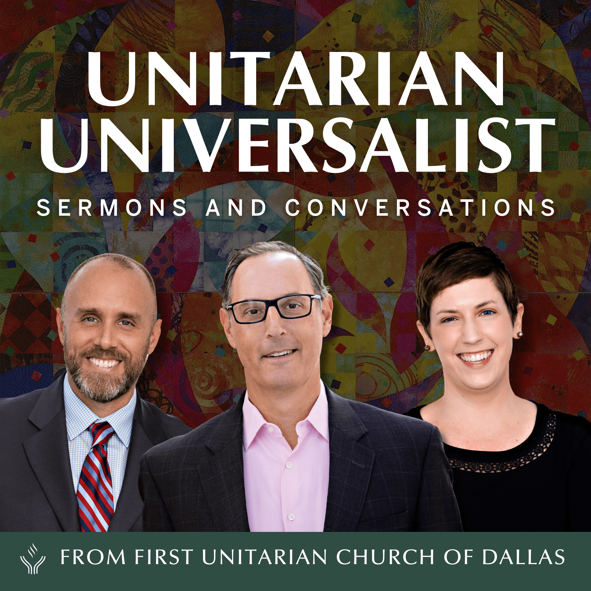 Unitarian Universalist Sermons and Conversations from First Unitarian Church of Dallas podcast artwork
