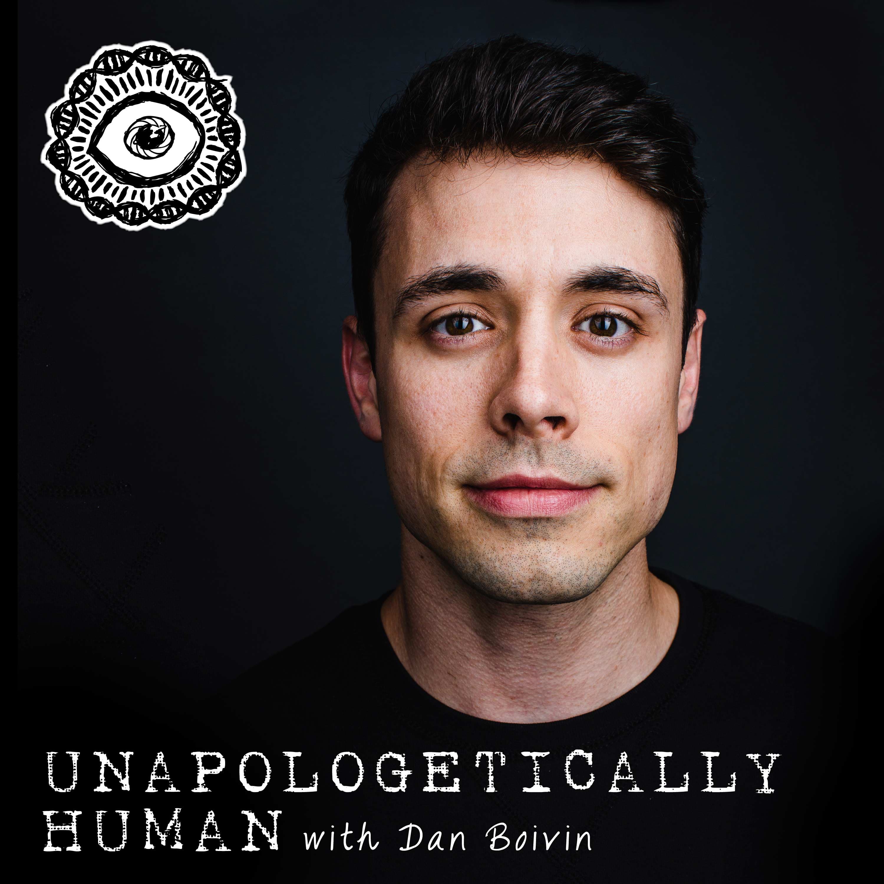 Unapologetically Human with Dan Boivin podcast artwork