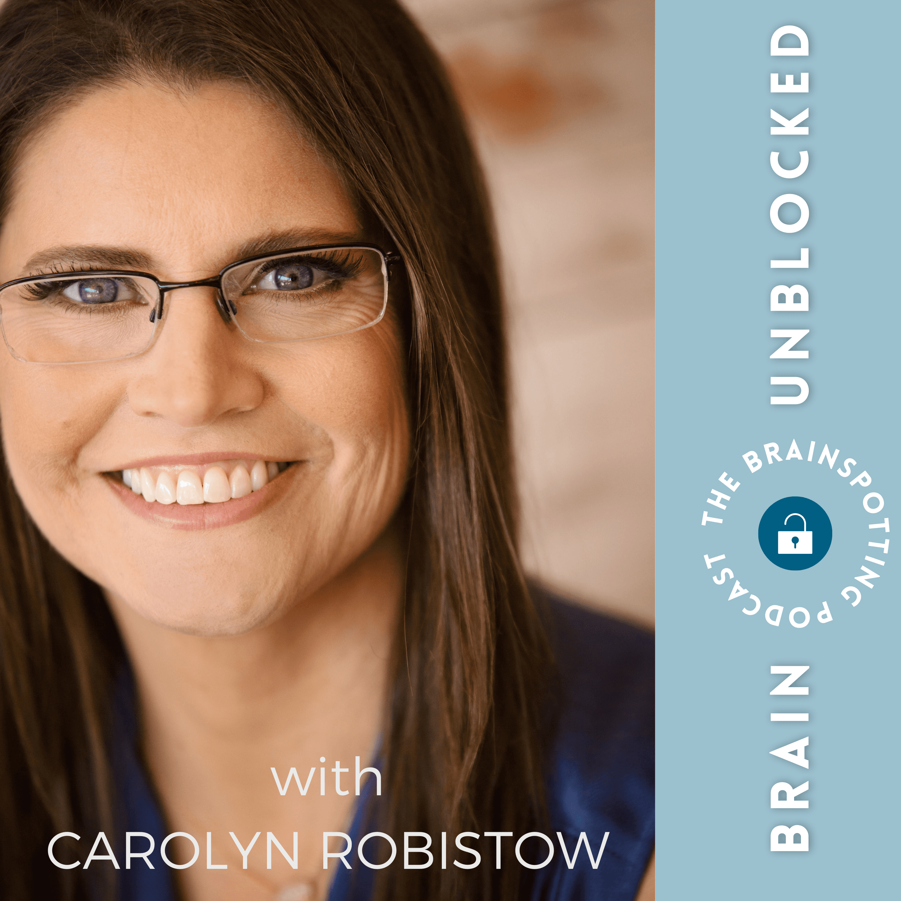 Brain Unblocked: The Brainspotting Podcast podcast artwork