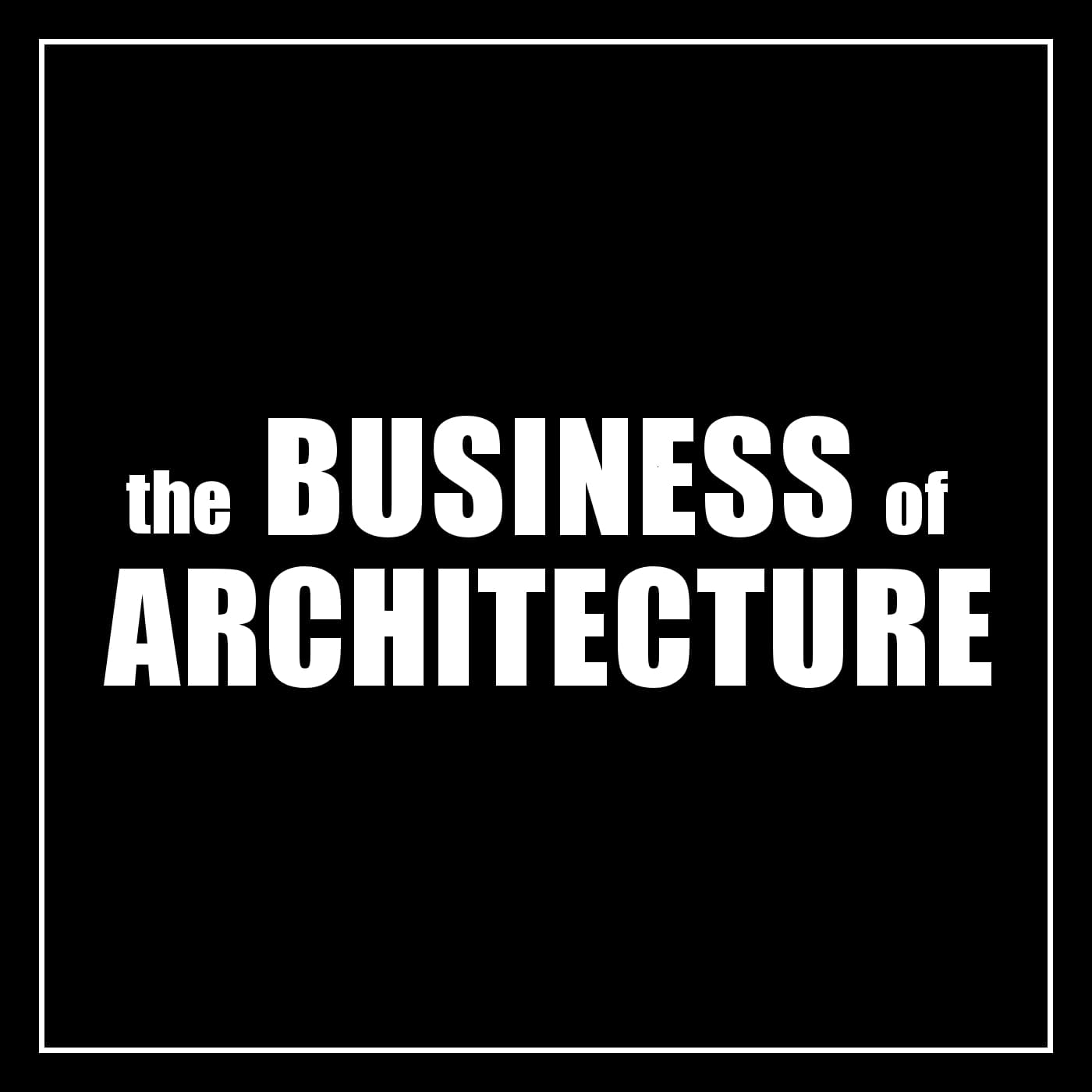 Business of Architecture Podcast podcast artwork