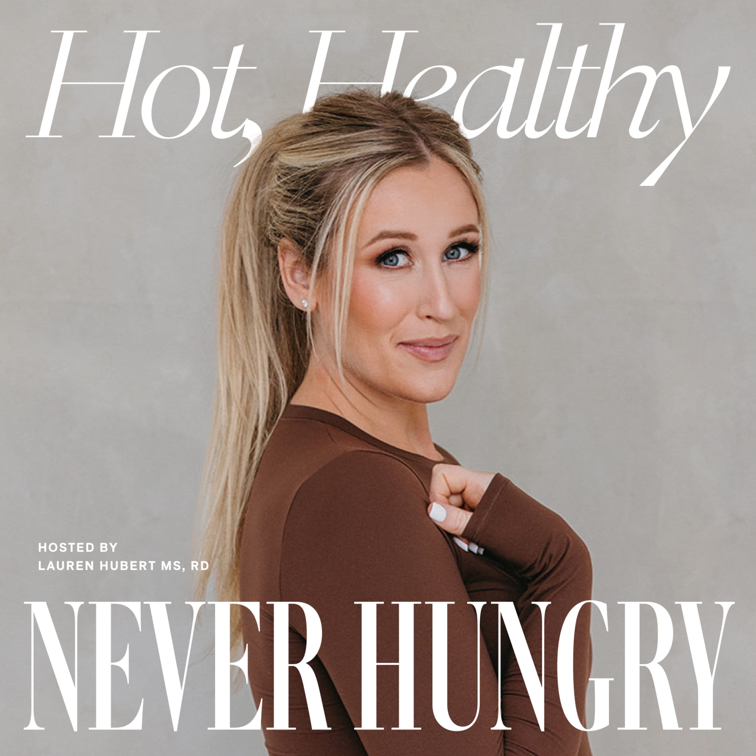 Hot, Healthy, Never Hungry podcast artwork