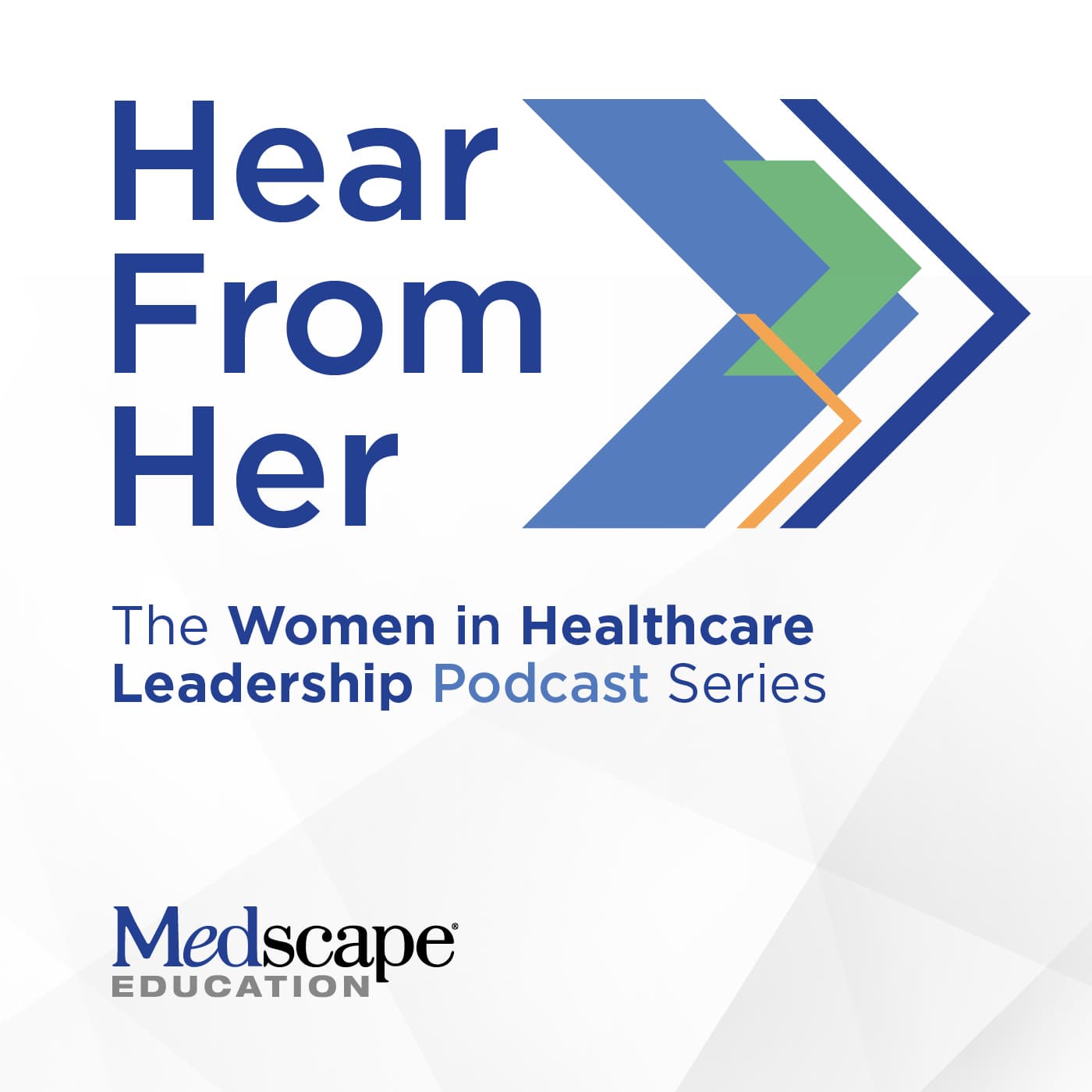 Hear From Her: The Women in Healthcare Leadership Podcast Series podcast artwork