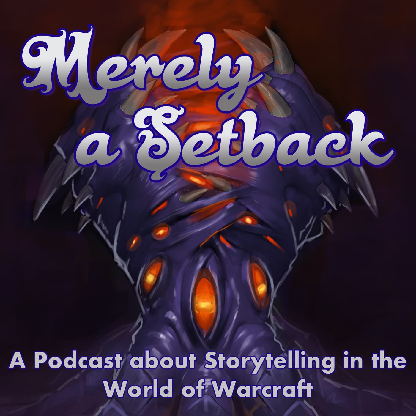 Merely a Setback: A Podcast about Storytelling in the World of Warcraft podcast artwork