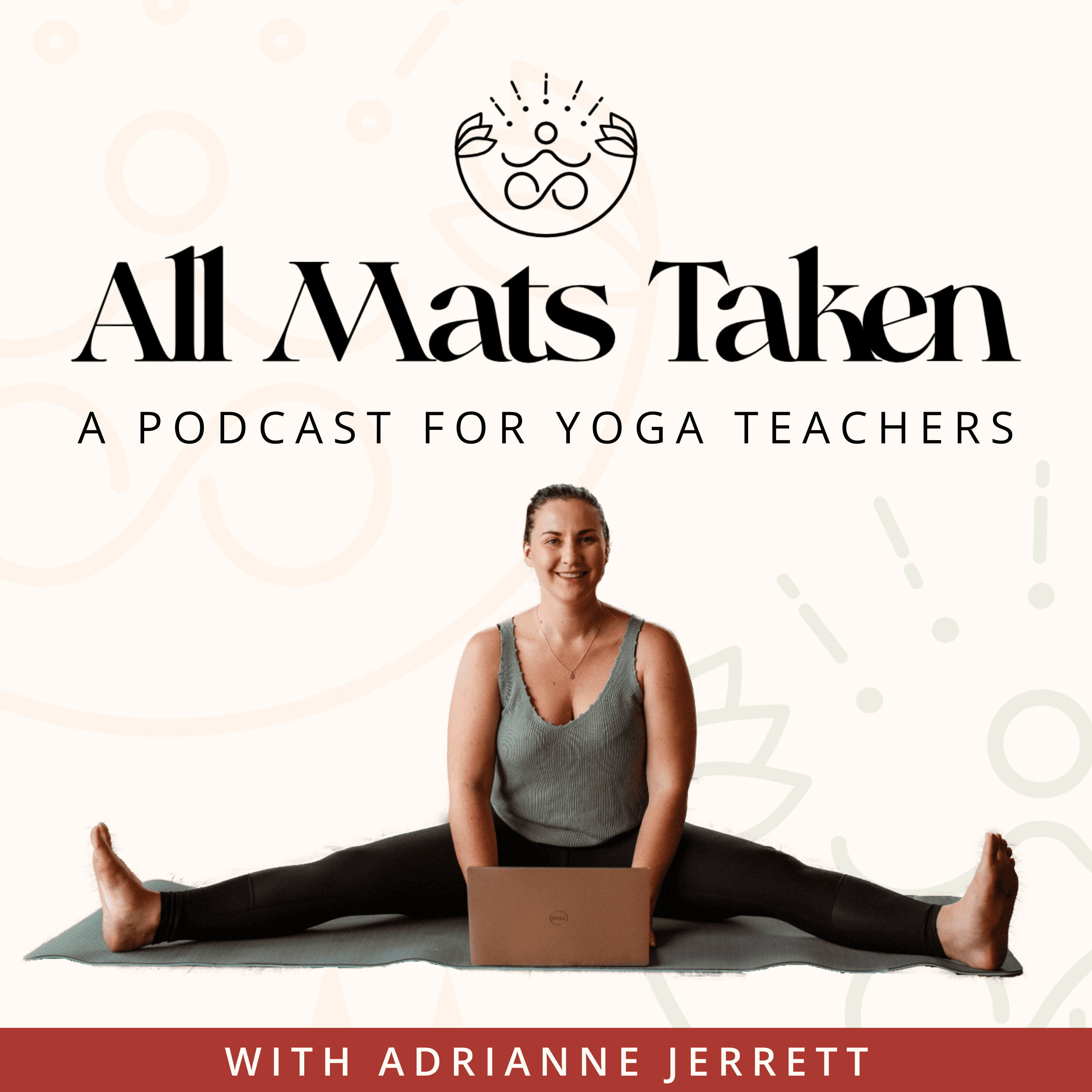 All Mats Taken - A Yoga Teachers Business, Marketing and Lifestyle Podcast podcast artwork