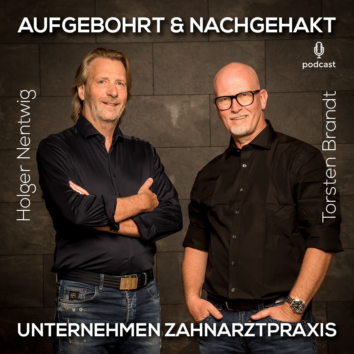 Unternehmen Zahnarztpraxis - Aufgebohrt & Nachgehakt podcast artwork