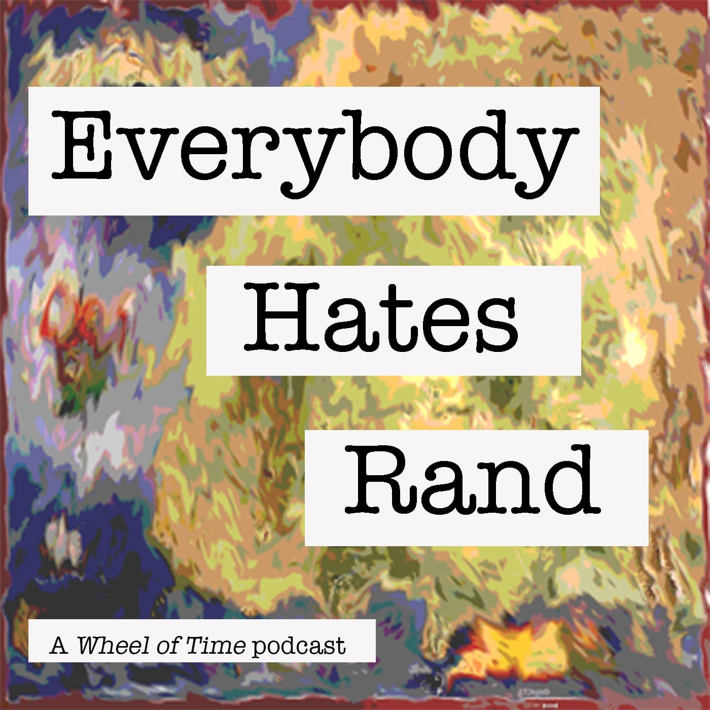 Everybody Hates Rand: A Wheel of Time Podcast podcast artwork
