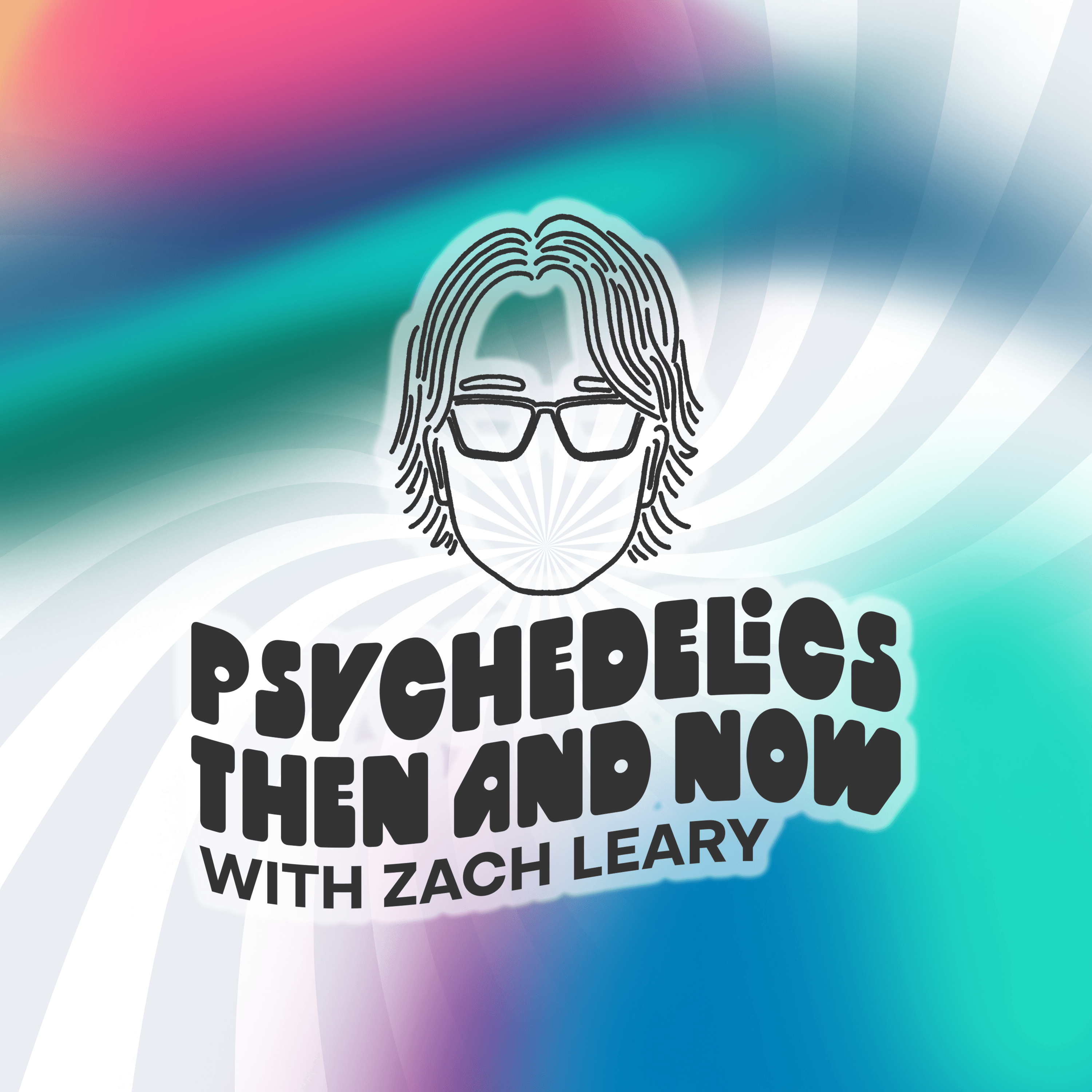Psychedelics Then and Now with Zach Leary podcast artwork