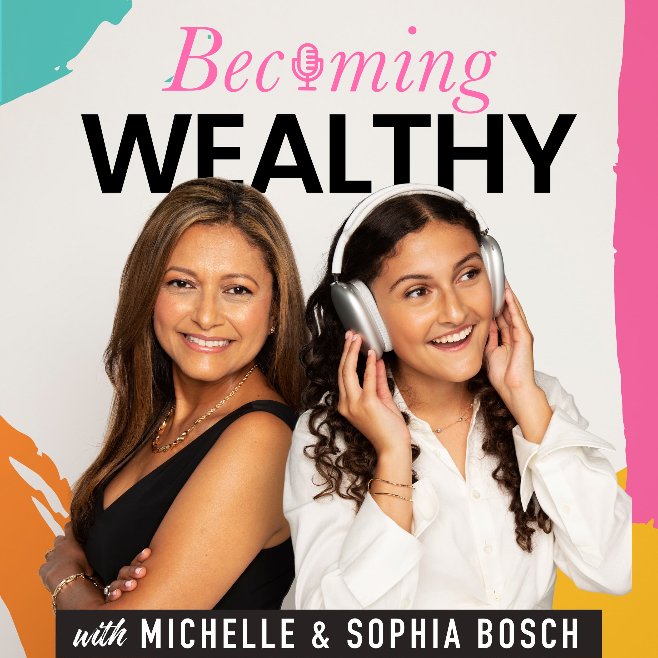 Becoming Wealthy With Michelle & Sophia Bosch podcast artwork