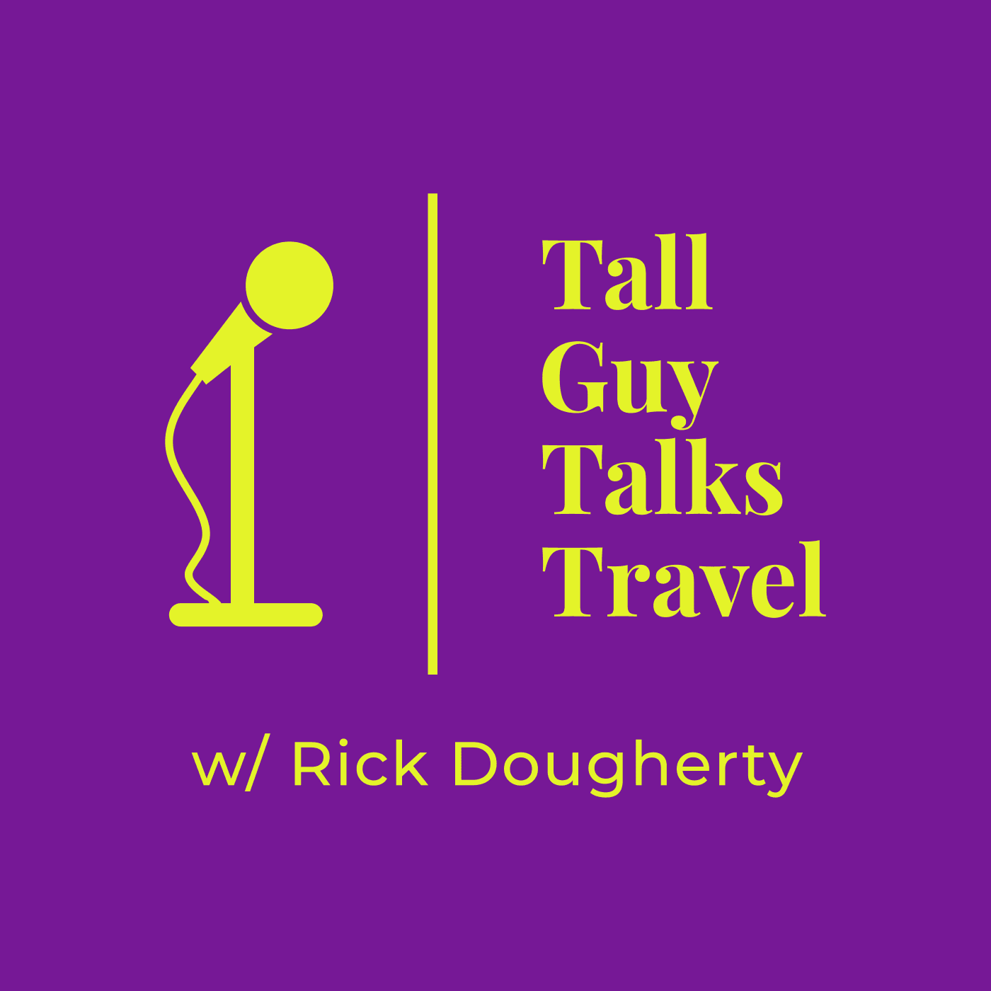 Tall Guy Talks Travel with Rick Dougherty podcast artwork