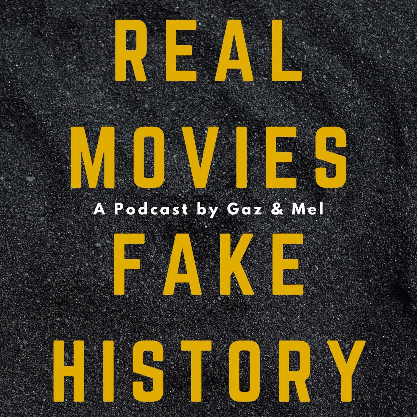 Real Movies Fake History with Gari and Mel podcast artwork