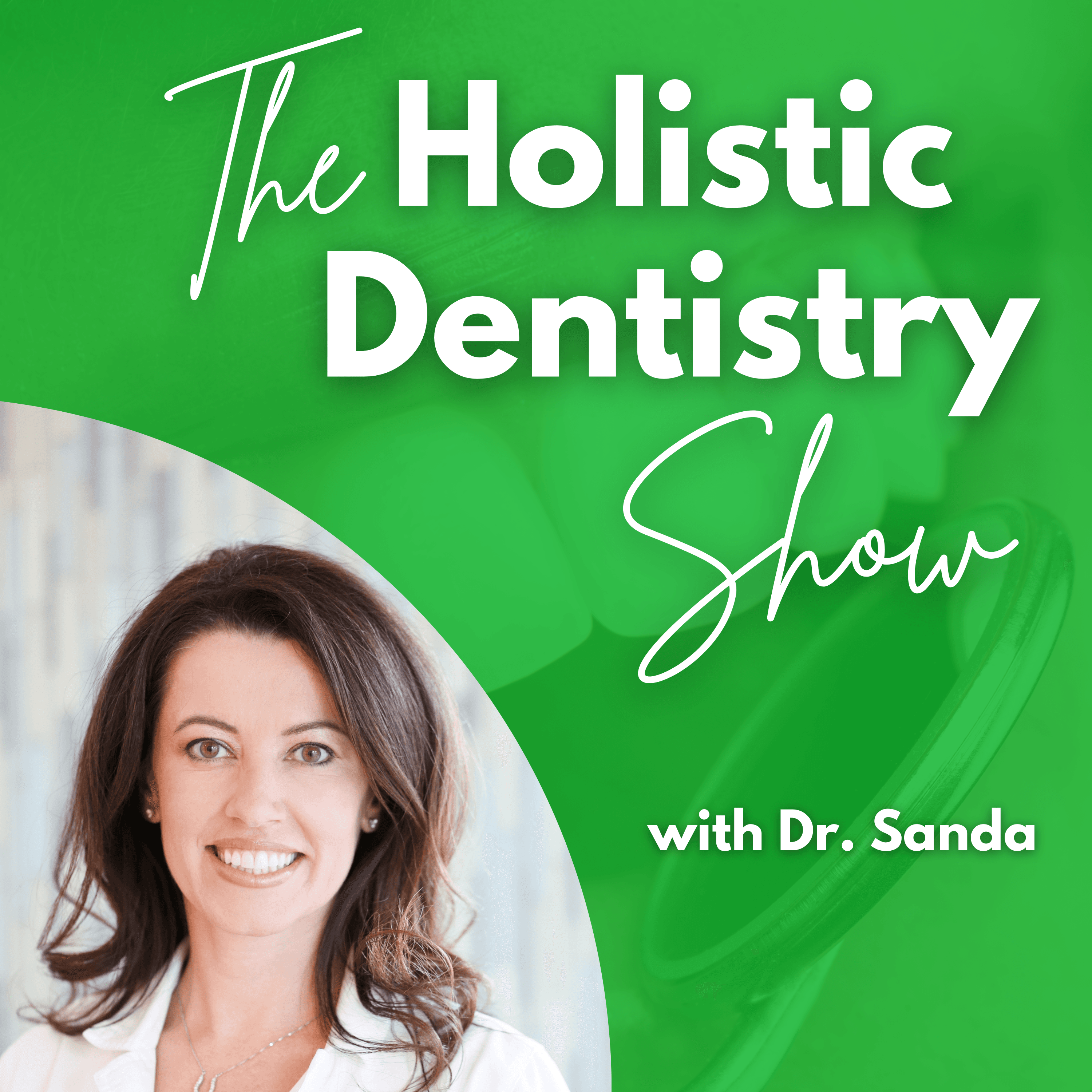 Holistic Dentistry Show with Dr. Sanda podcast artwork