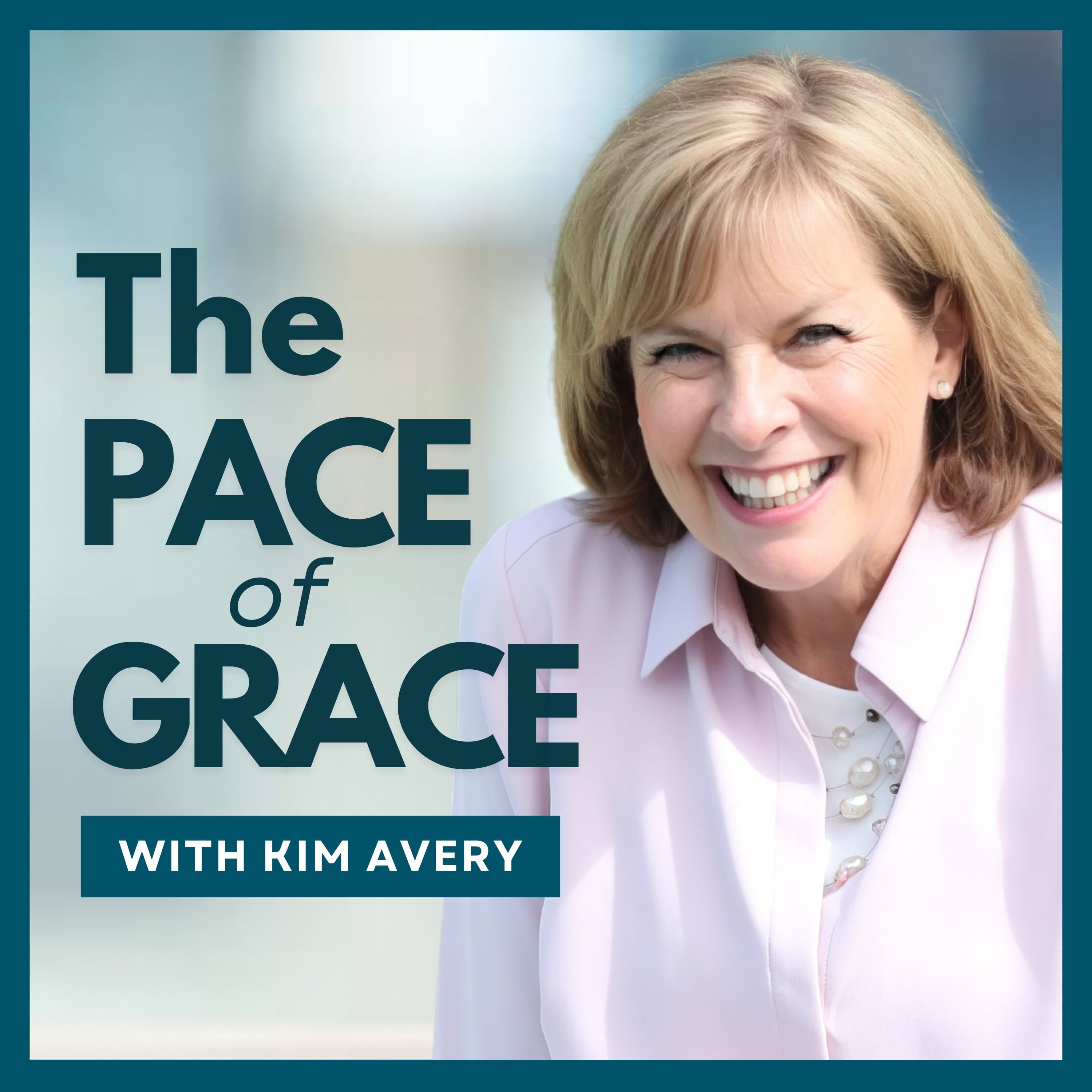The Pace of Grace with Kim Avery podcast artwork