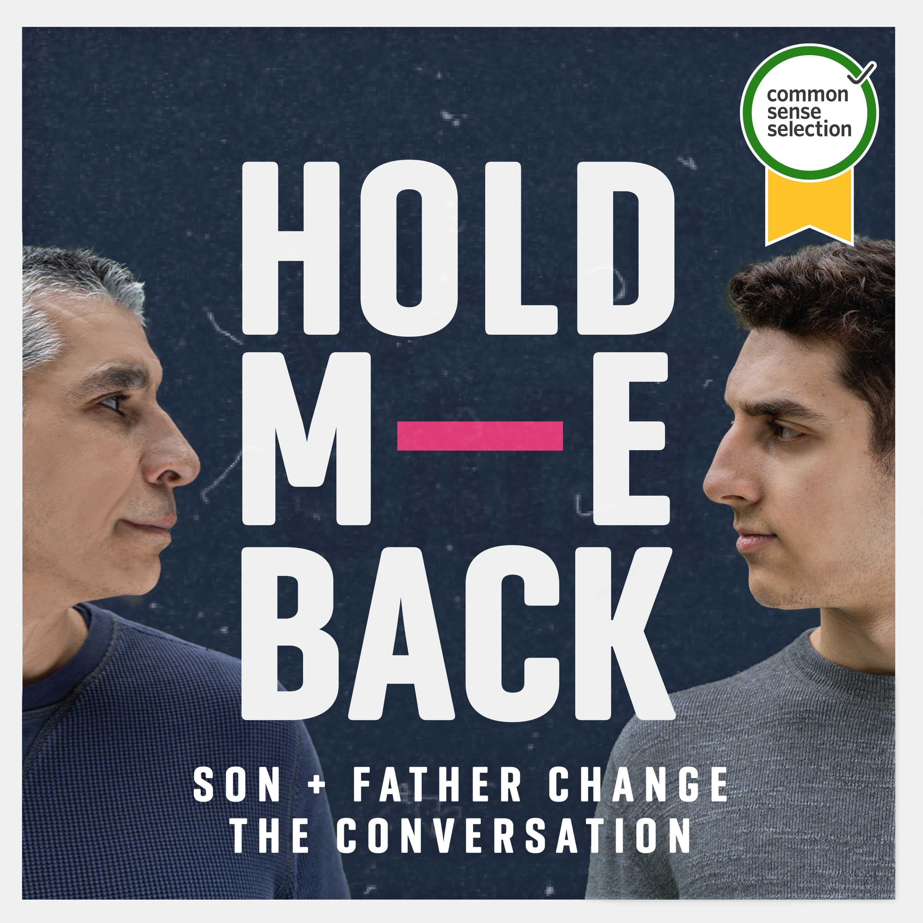 Hold Me Back: Son and Father Change the Conversation podcast artwork