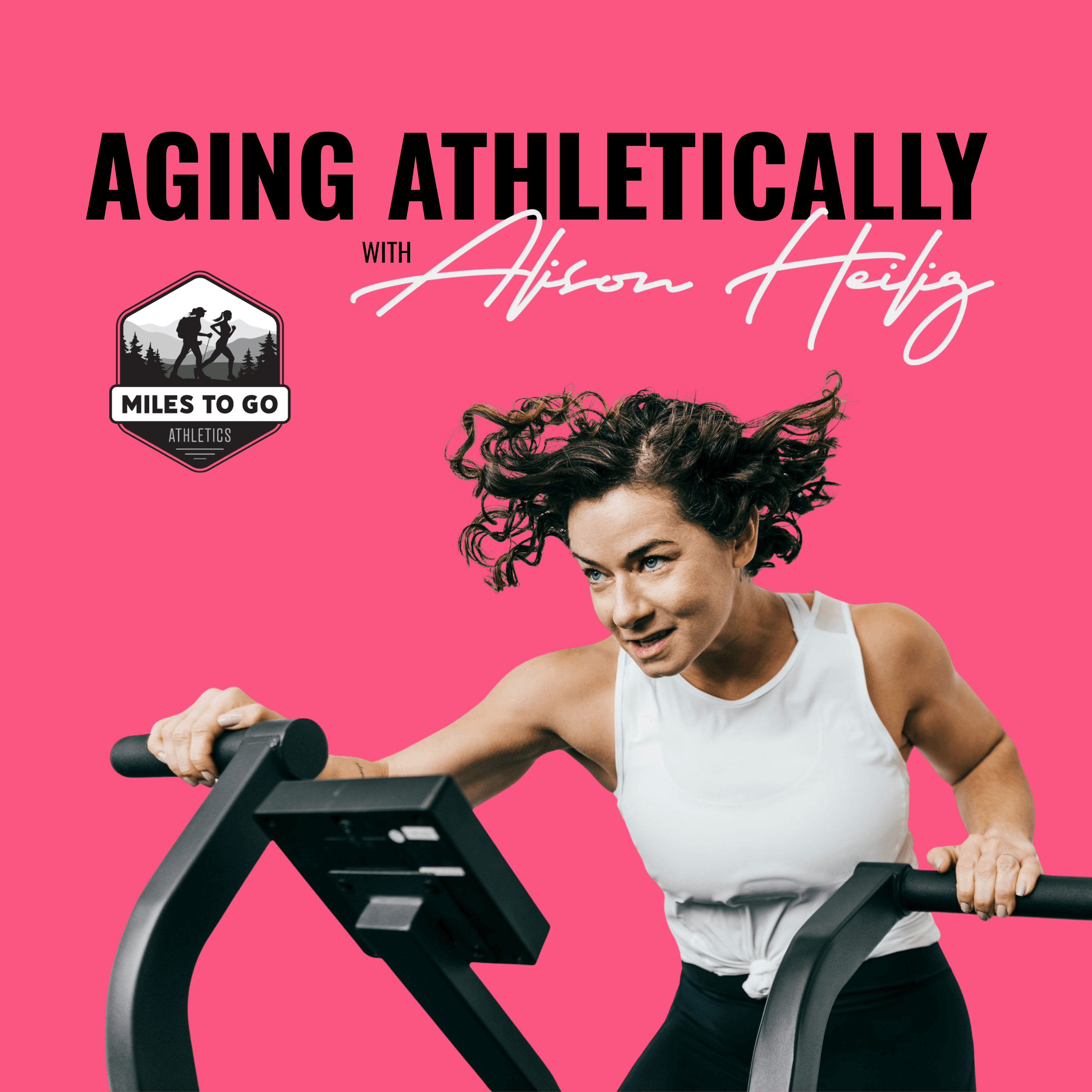 Aging Athletically with Alison Heilig podcast artwork