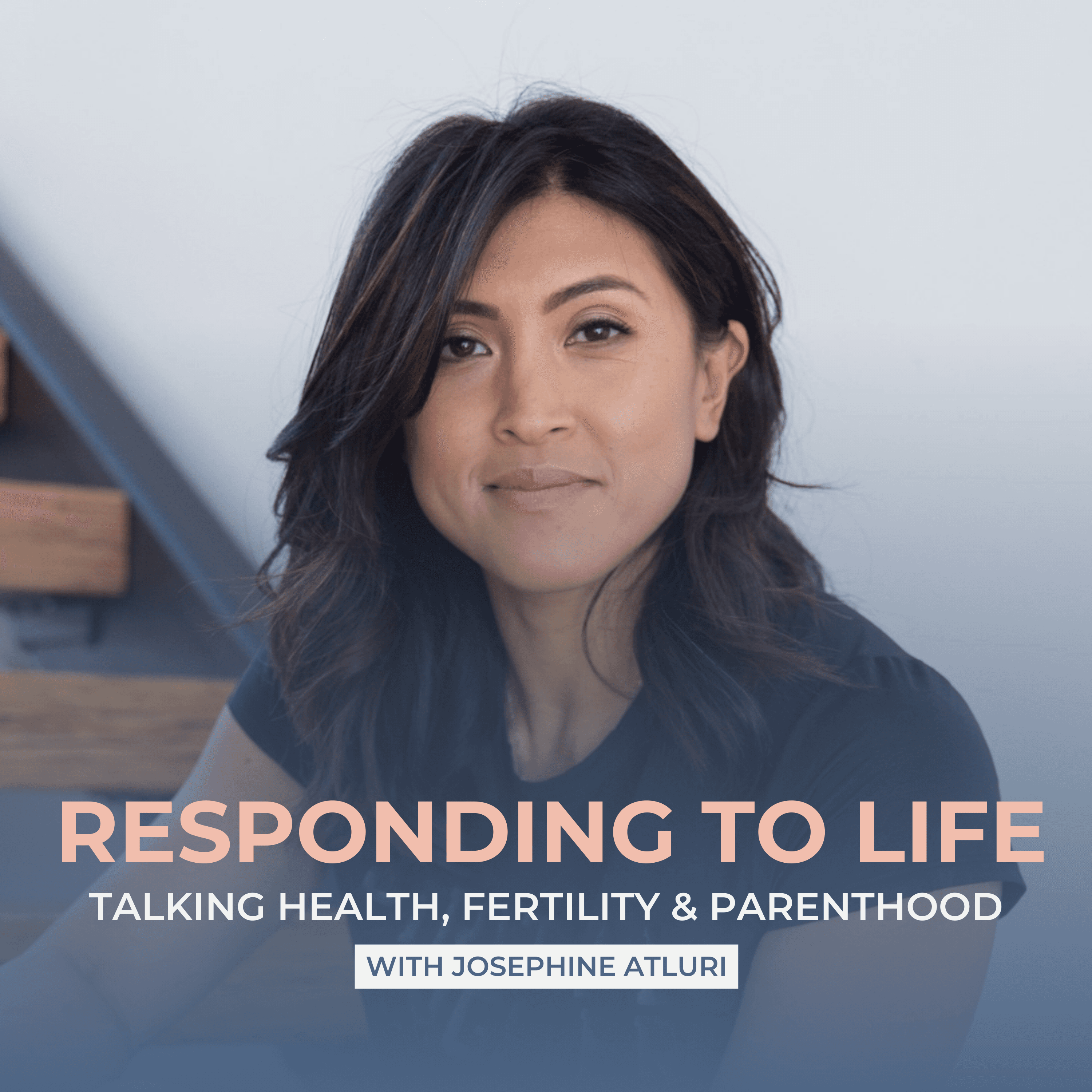 Responding to Life: Talking Health, Fertility and Parenthood podcast artwork
