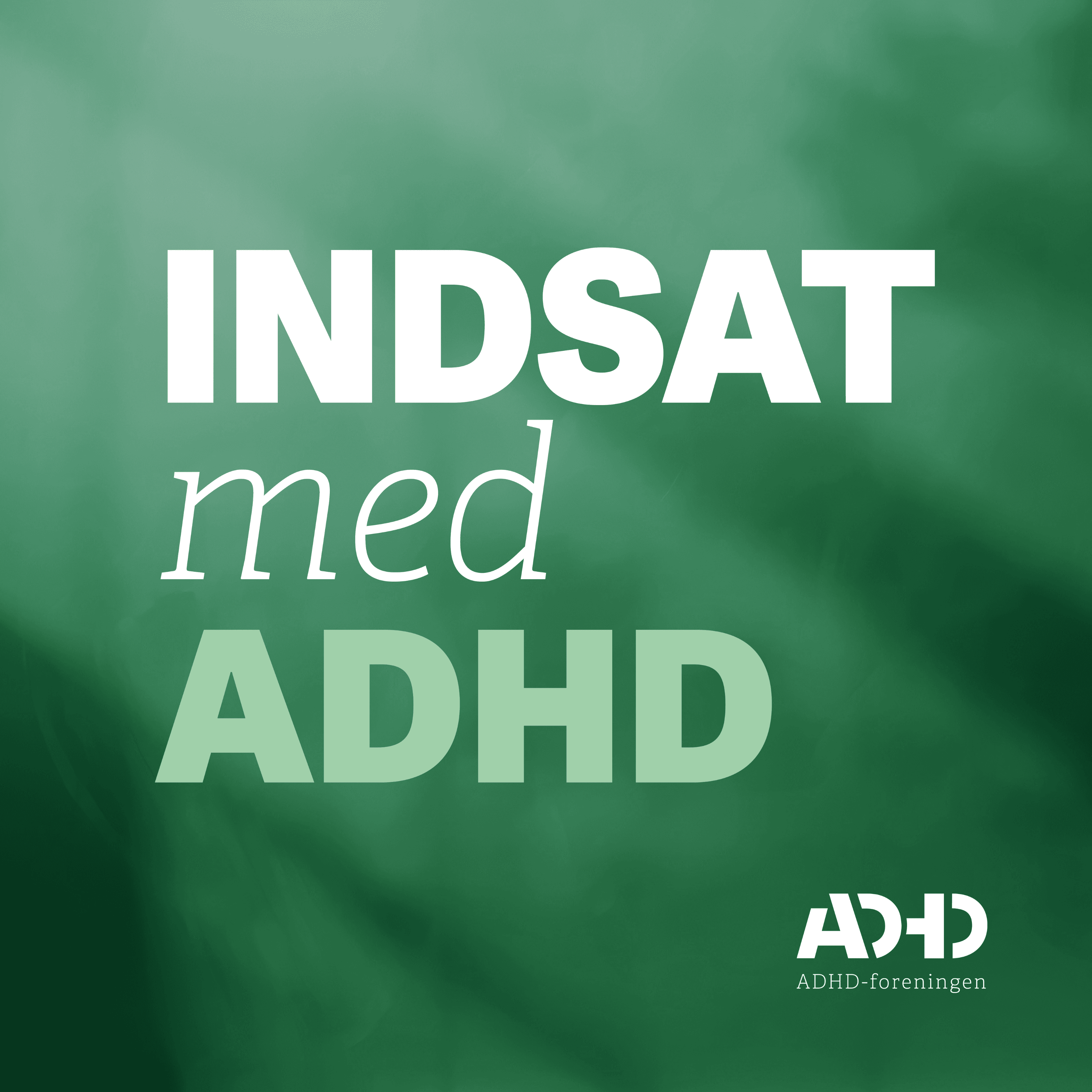 Indsat med ADHD podcast artwork