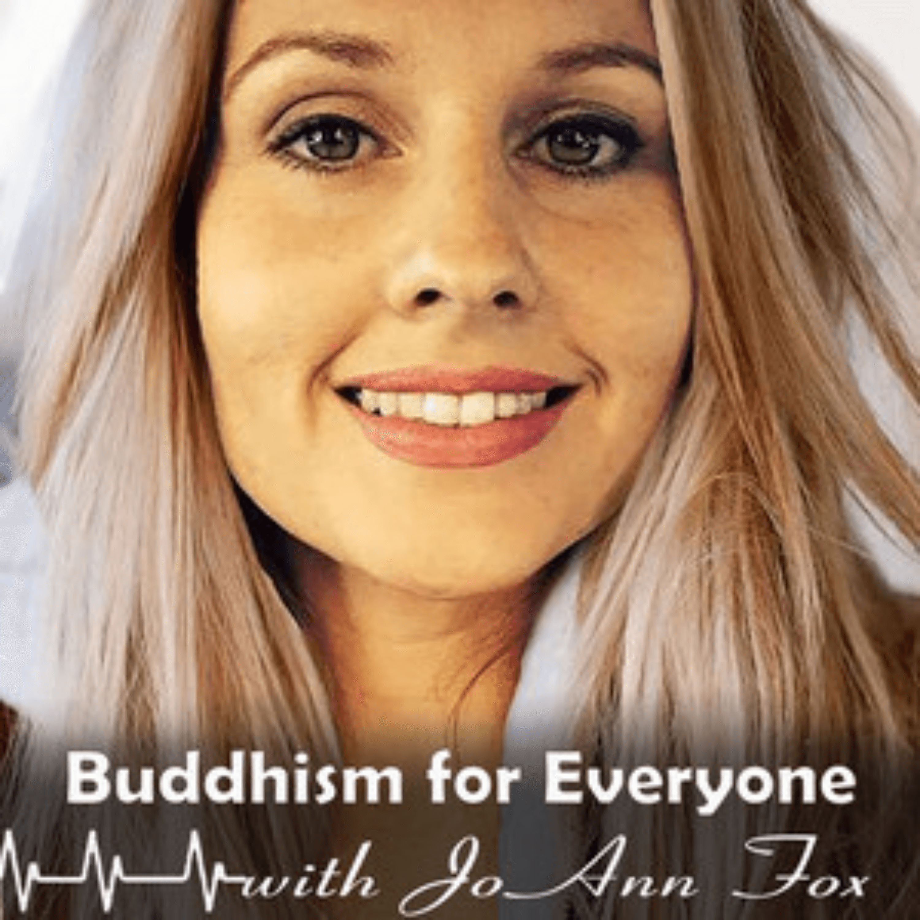 Buddhism for Everyone with JoAnn Fox podcast artwork