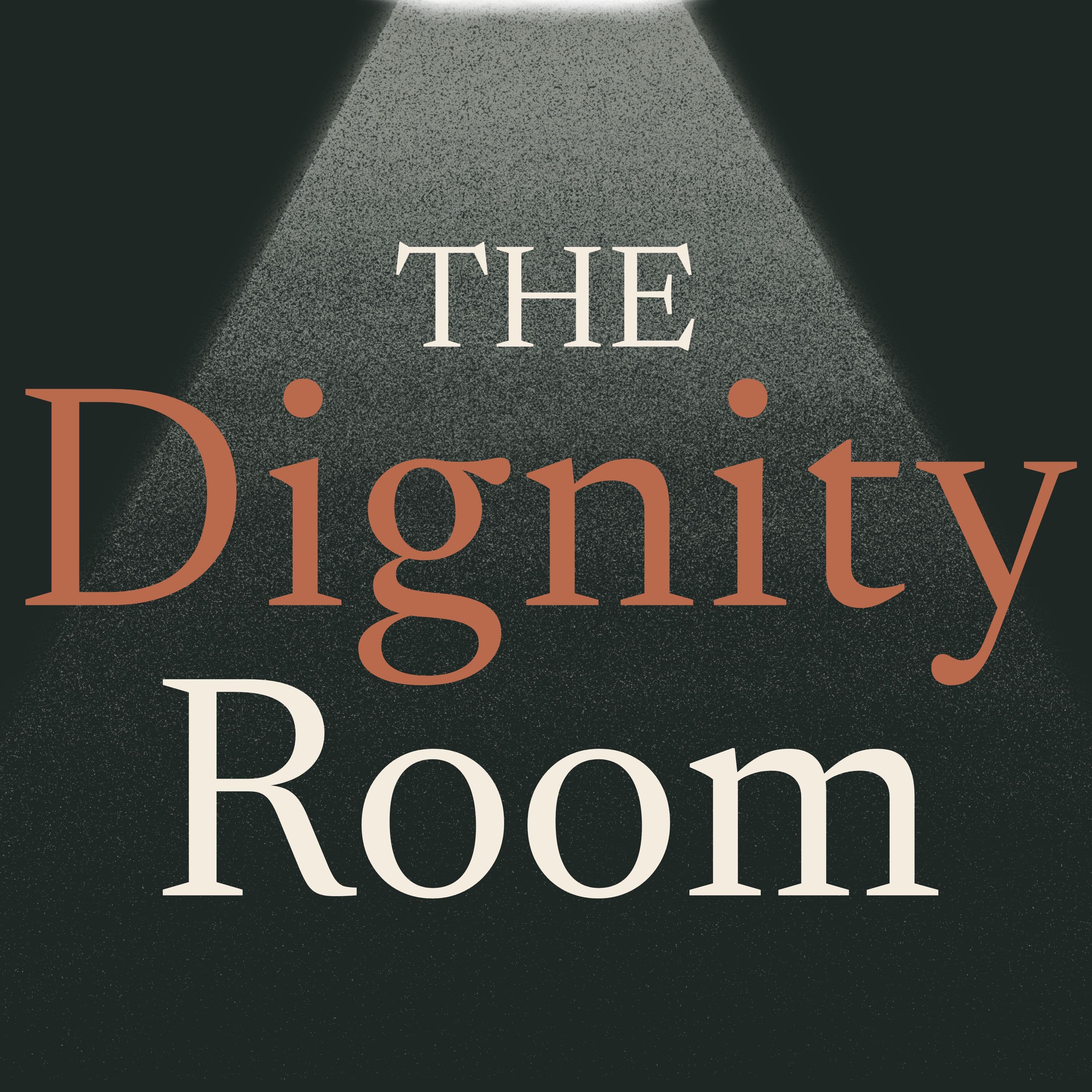 The Dignity Room podcast artwork
