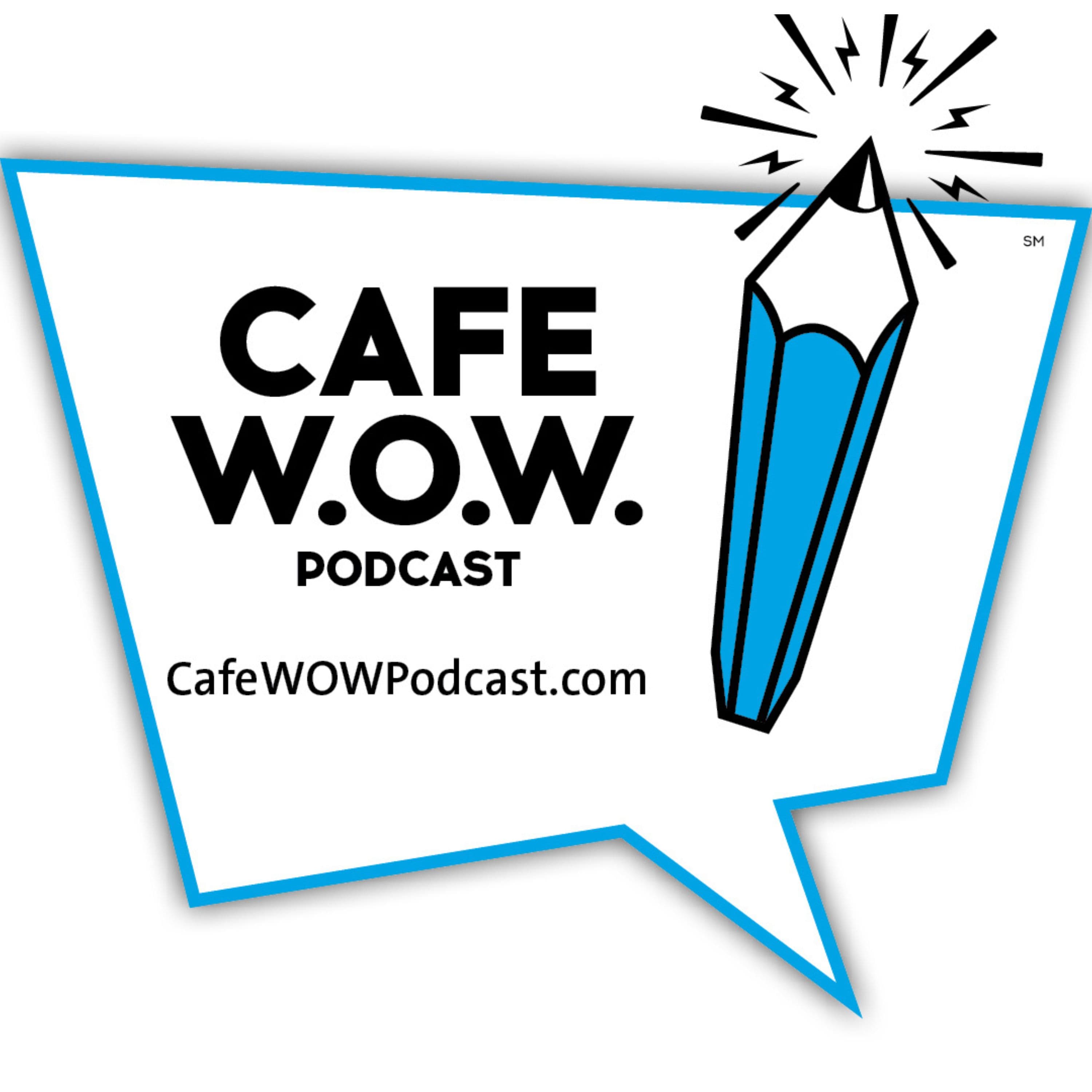 CAFE W.O.W. - Unearthing uniqueness in business, music, writing & more podcast artwork