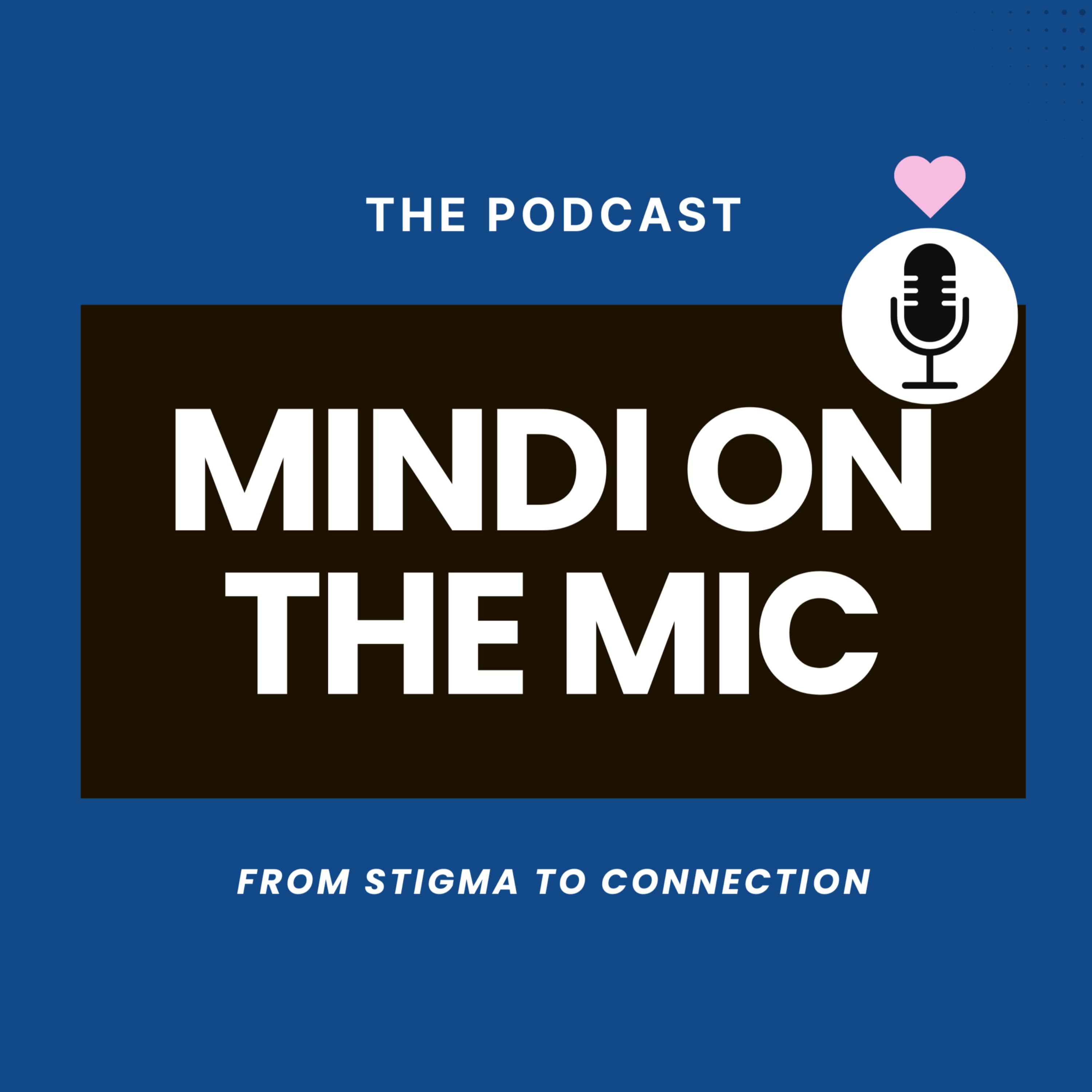 Mindi on the Mic: From Stigma to Connection podcast artwork
