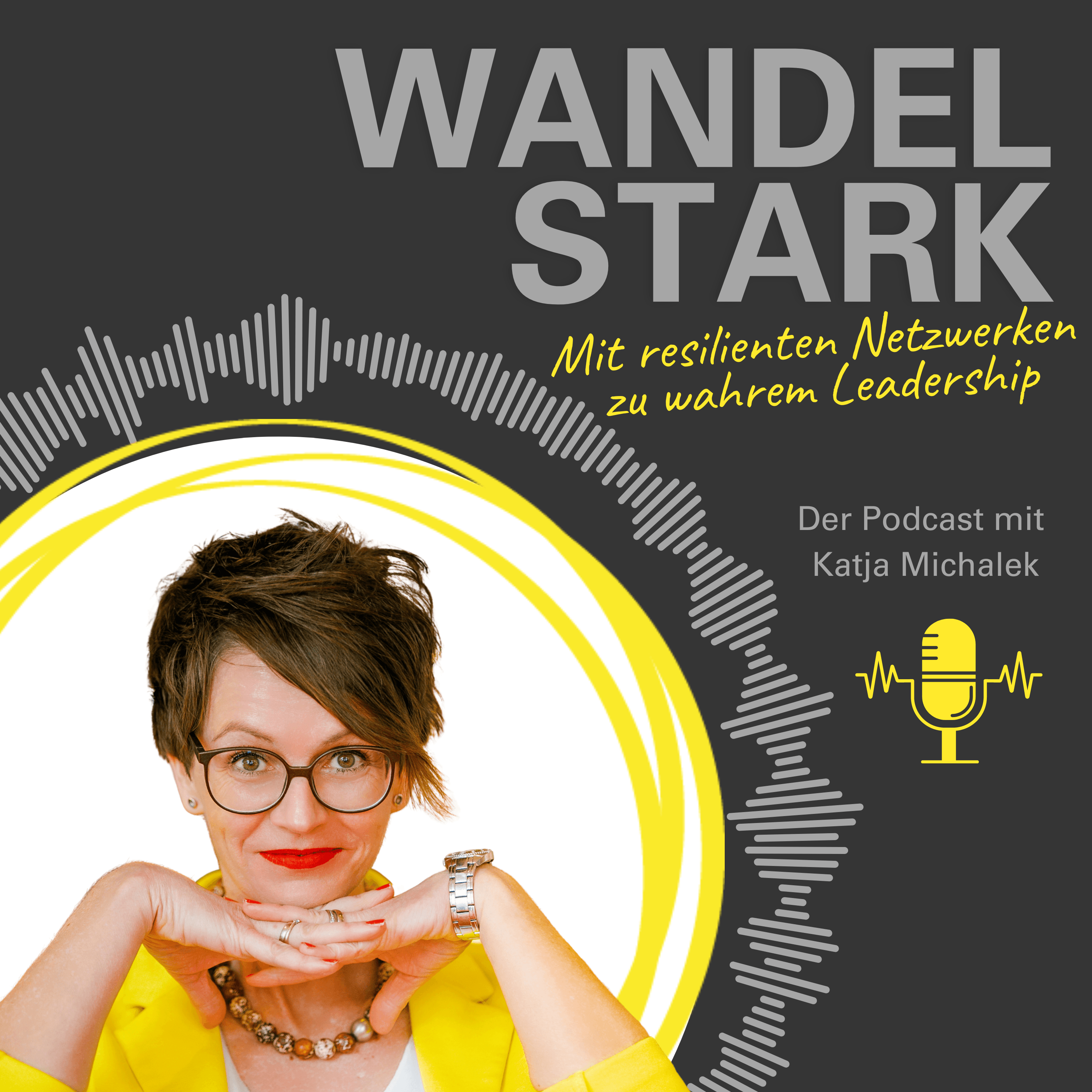 Wandelstark. Mit resilienten Netzwerken zu wahrem Leadership podcast artwork