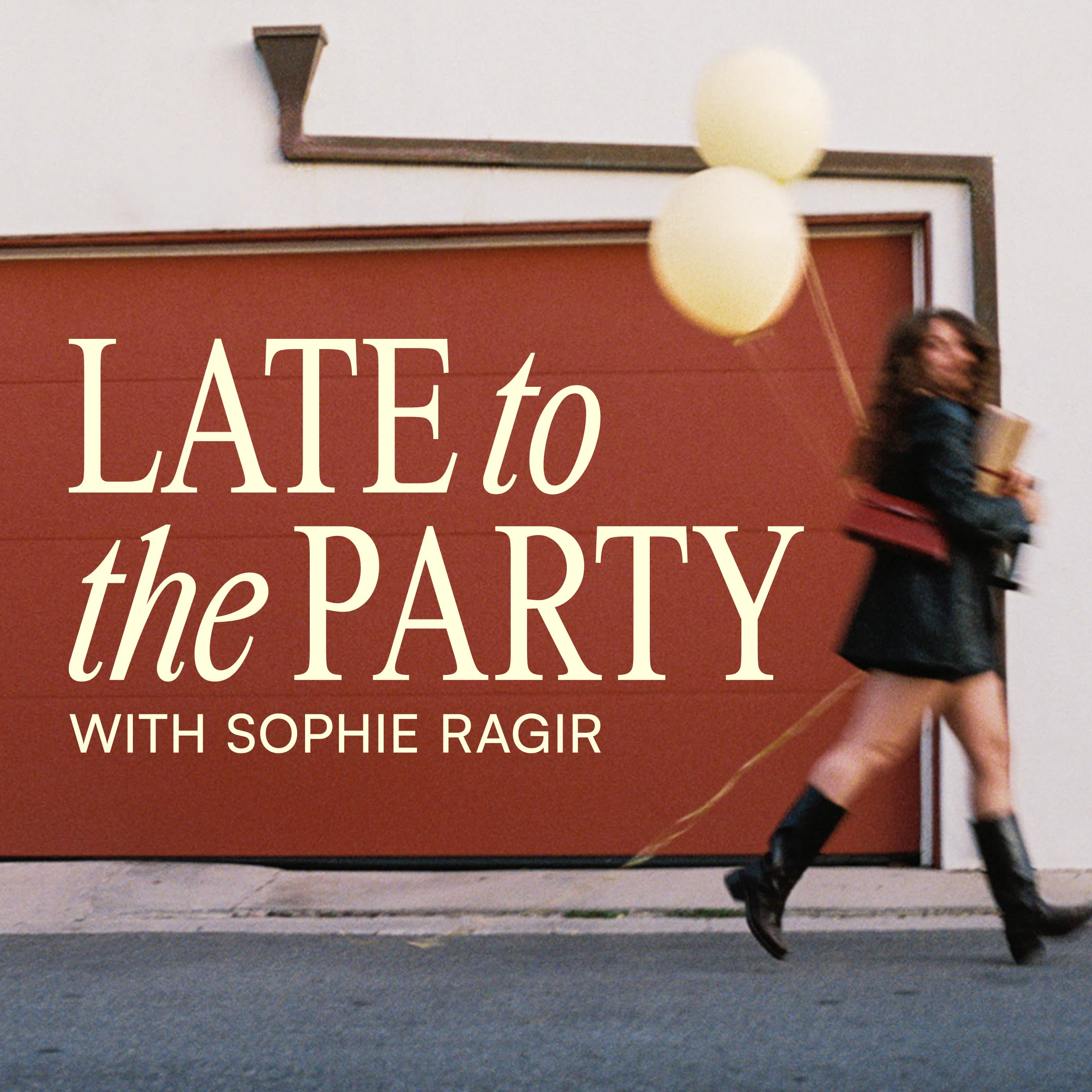Late to the Party with Sophie Ragir podcast artwork