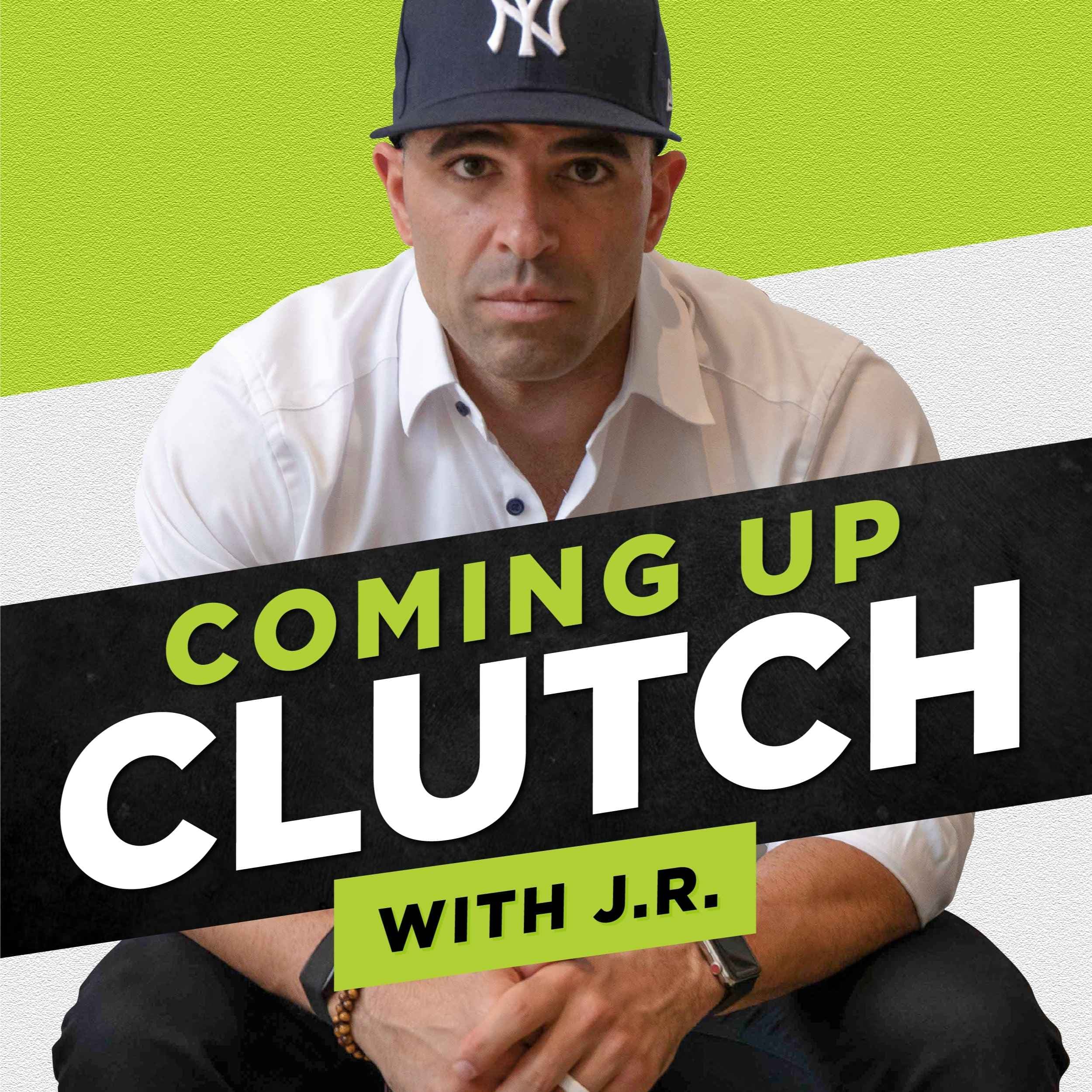 Coming Up Clutch with J.R. Helping Pro and Executive Athletes maximize their success and significance podcast artwork