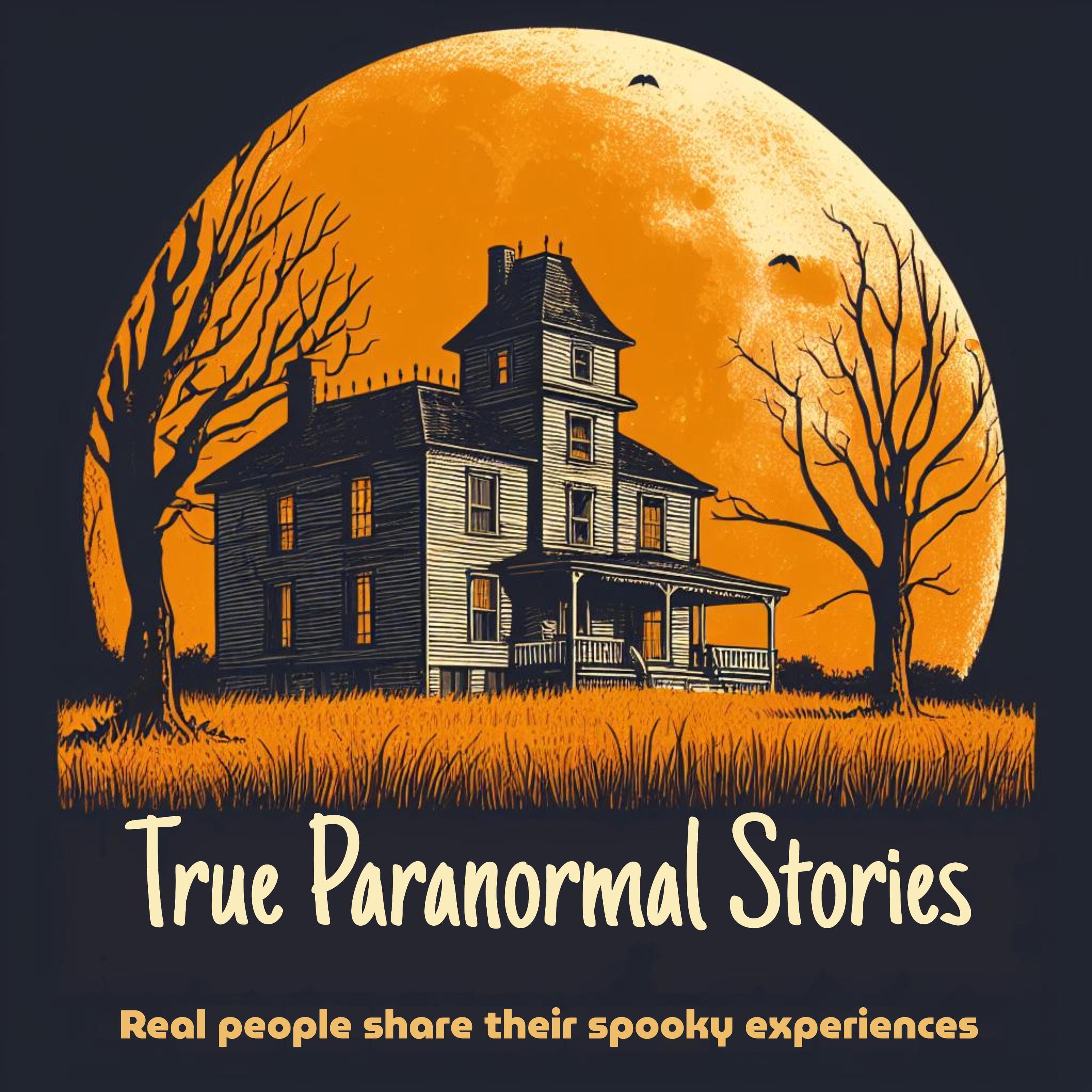 True Paranormal Stories podcast artwork